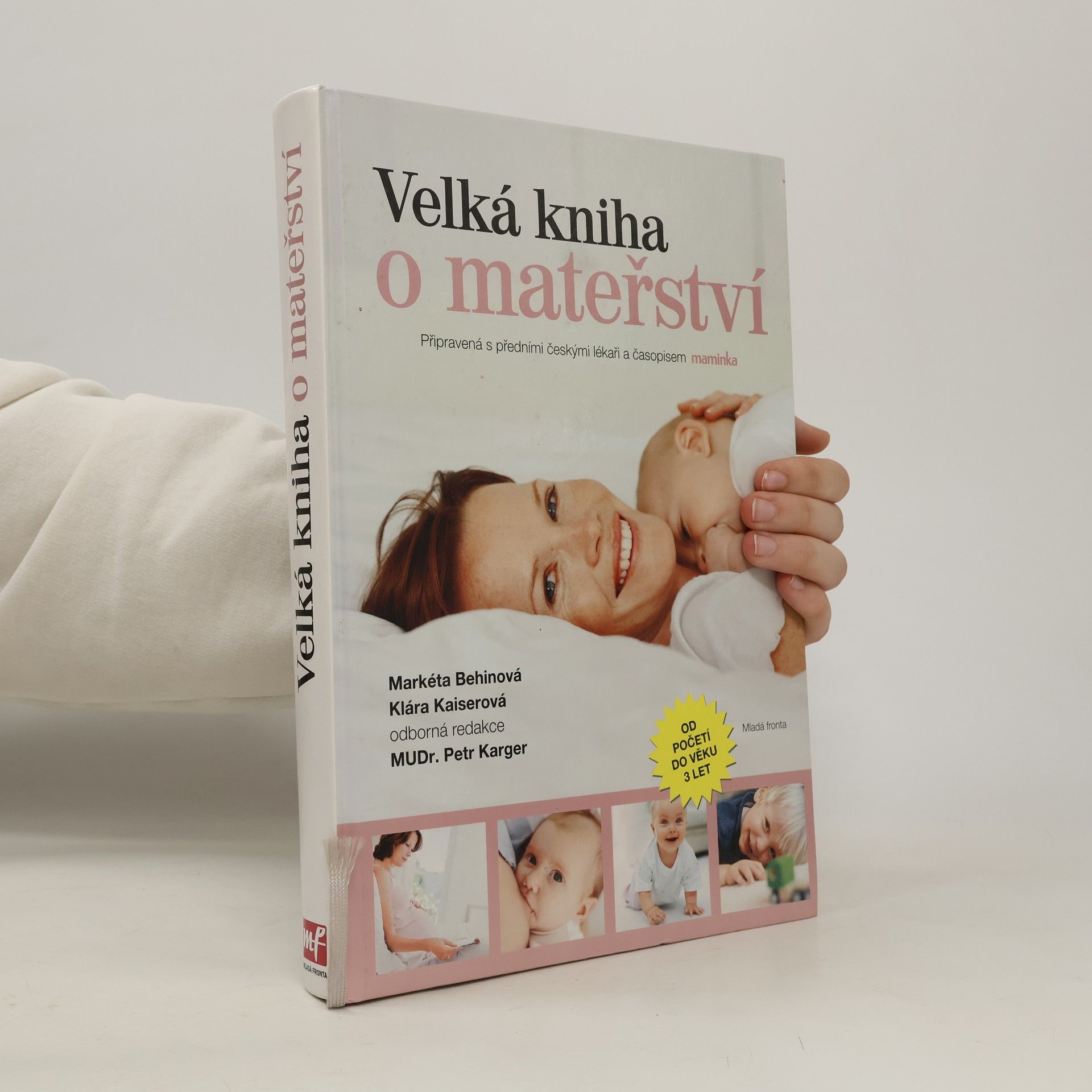 Markéta Behinová Velká kniha o mateřství : od početí do věku 3 let