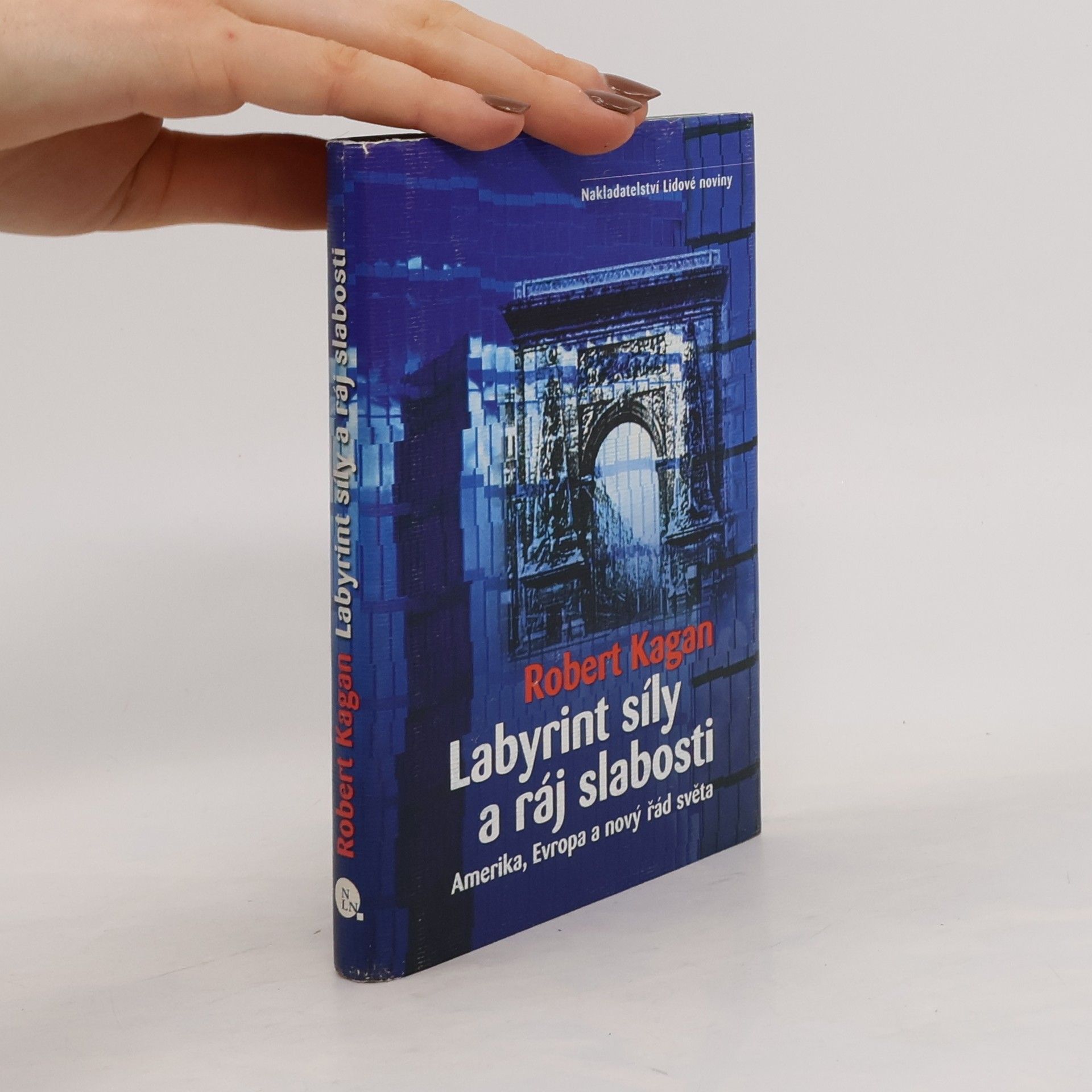 Robert Kagan Labyrint síly a ráj slabosti