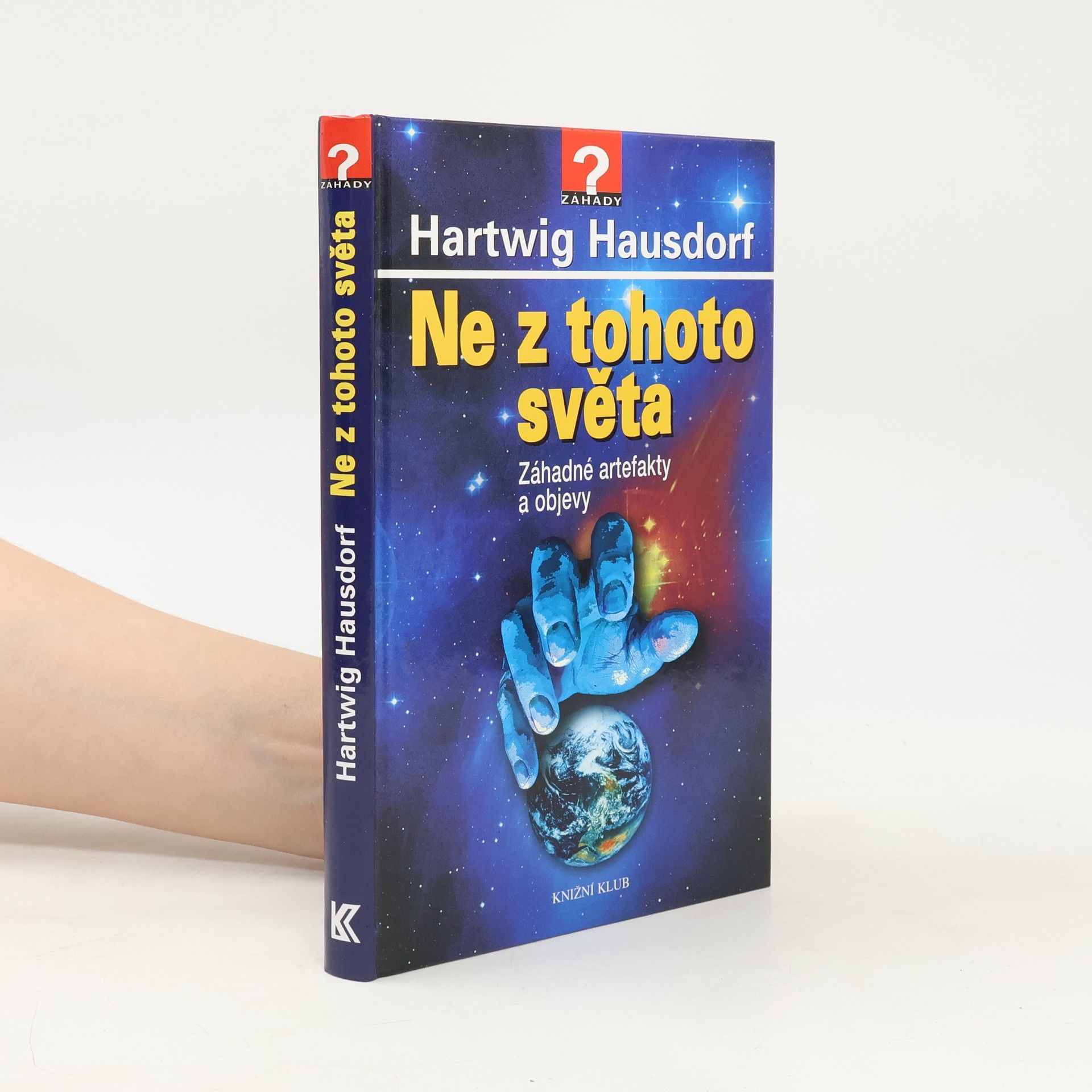 Hartwig Hausdorf Ne z tohoto světa. Záhadné artefakty a objevy