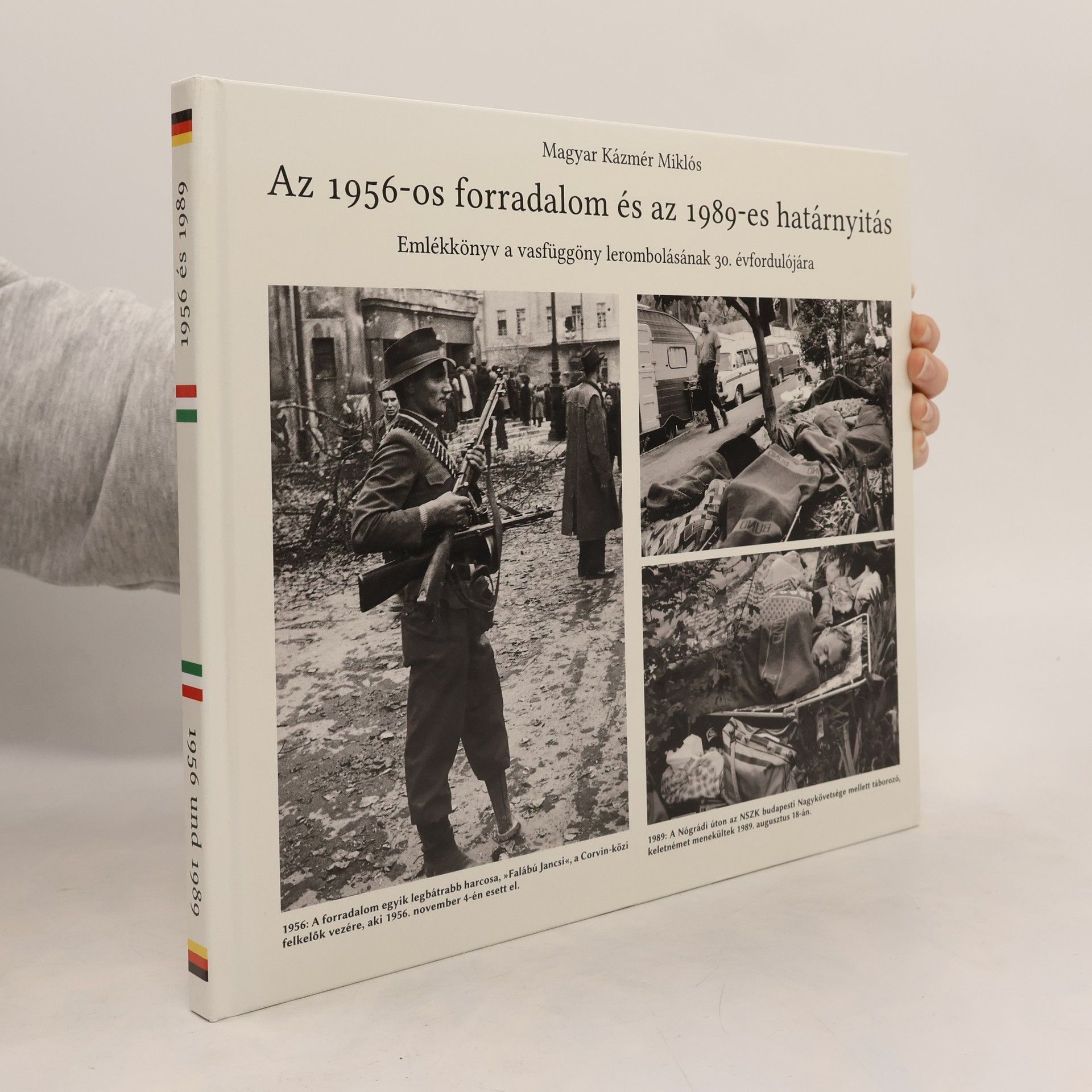Magyar Kázmér Miklós  MAz 1956-os forradalom és az 1989-es határnyitás