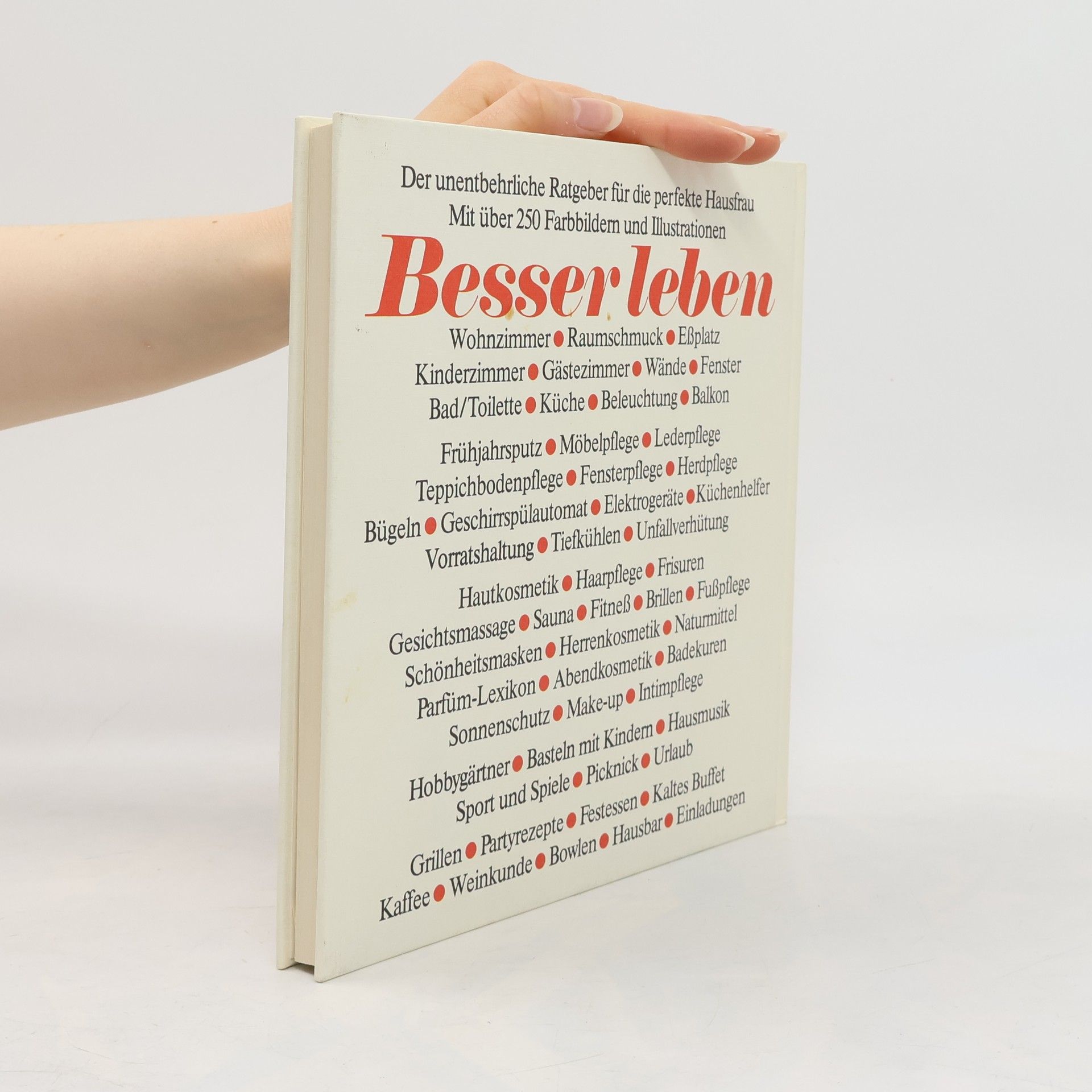 Autorenkollektiv Besser leben. Der fröhliche Ratgeber für die perfekte Hausfrau