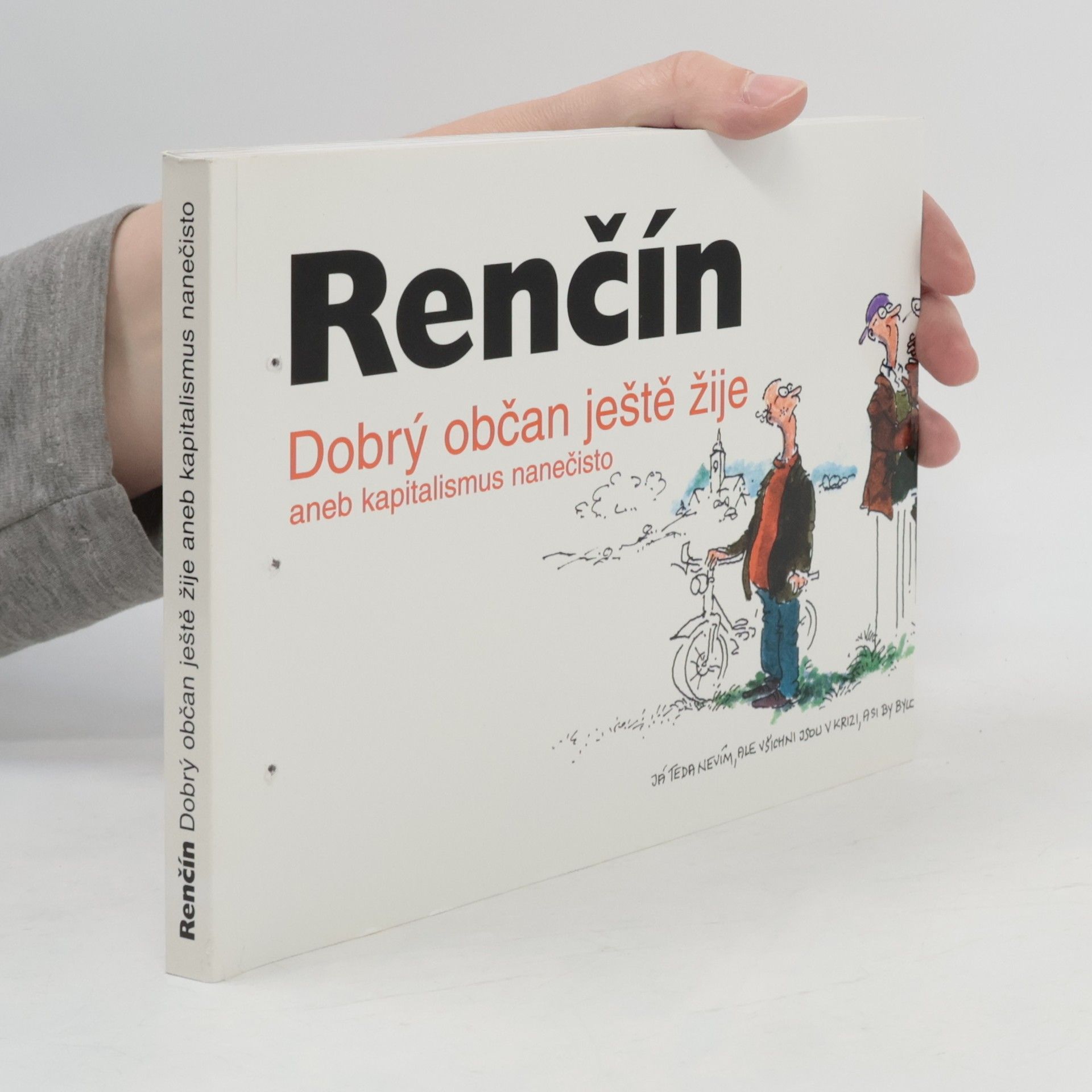 Vladimír Renčín Dobrý občan ještě žije, aneb, Kapitalismus nanečisto
