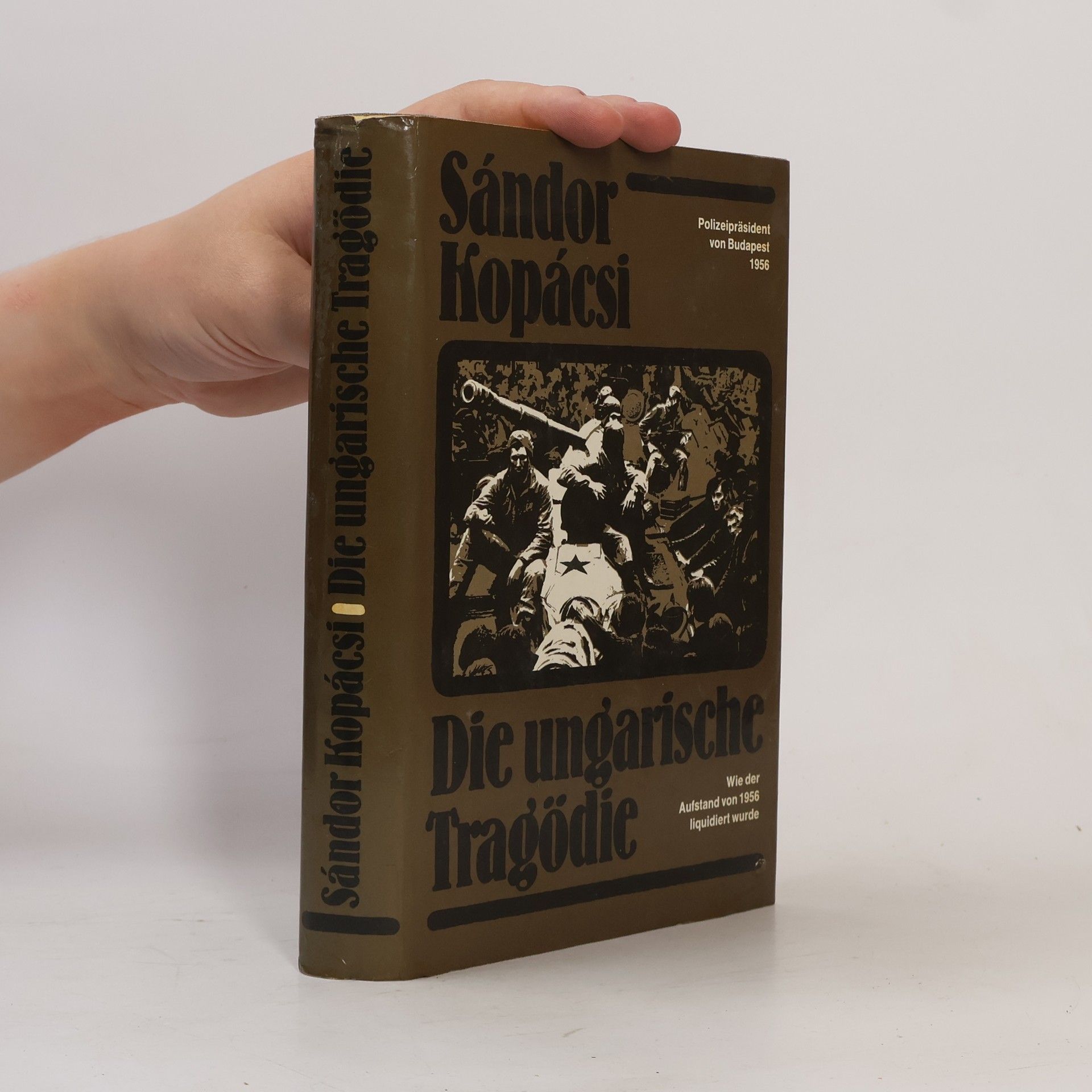 Sándor Kopácsi Die ungarische Trägodie
