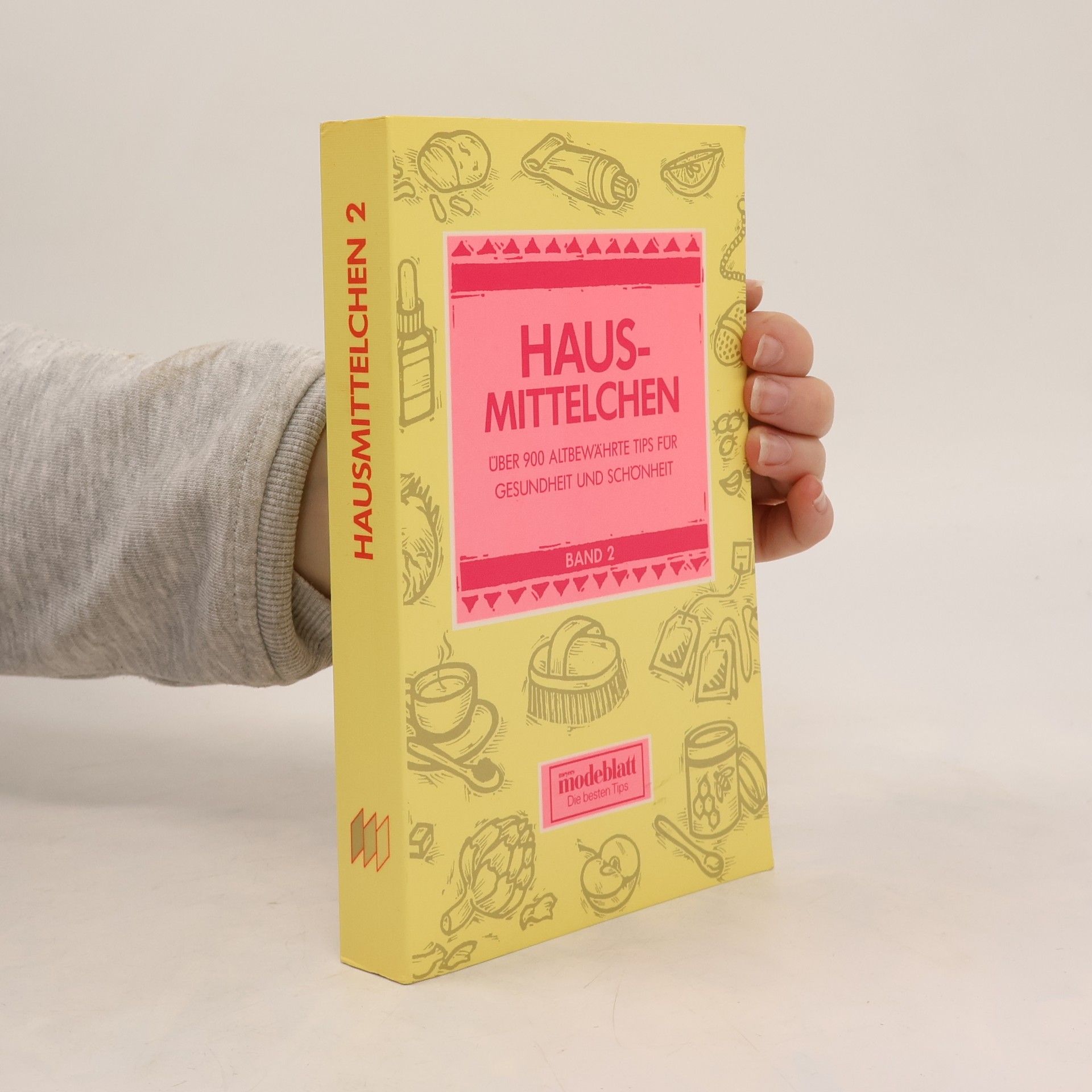 Autorenkollektiv Hausmittelchen 2. Über 900 altbewährte Tipps für Gesundheit und Schönheit