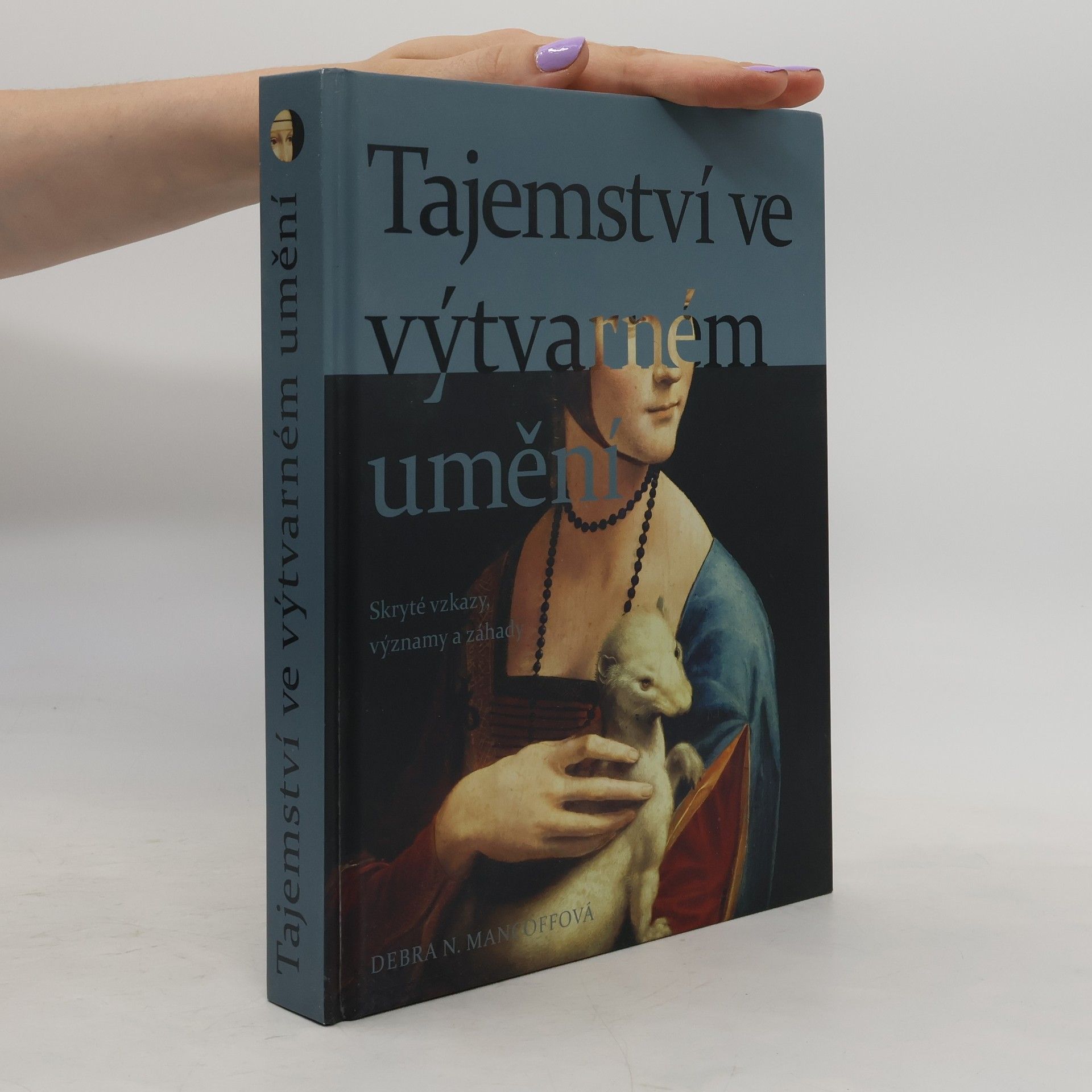 Debra N. Mancoff Tajemství ve výtvarném umění: Skryté vzkazy, významy a záhady