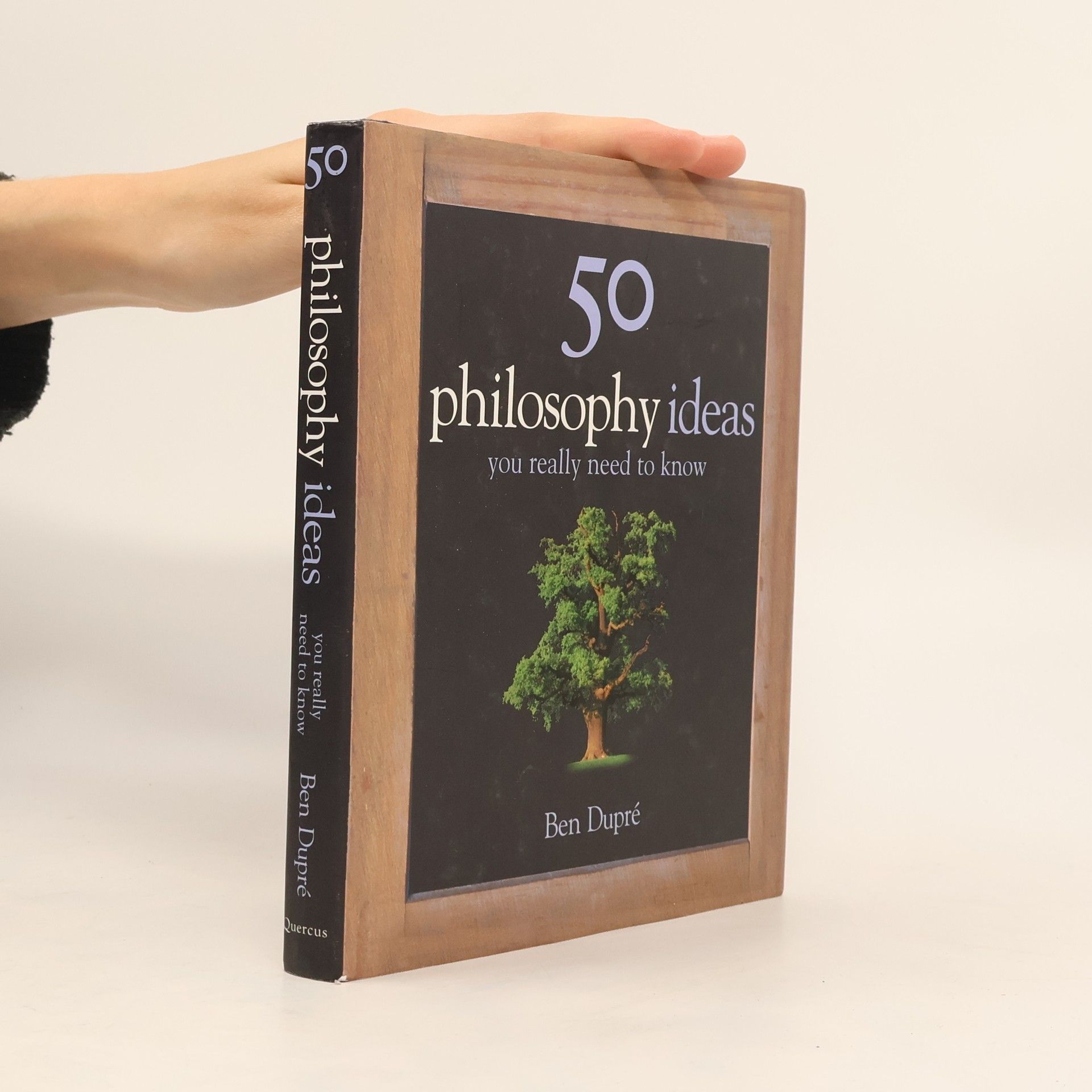 Ben Dupré 50 Philosophy Ideas You Really Need to Know