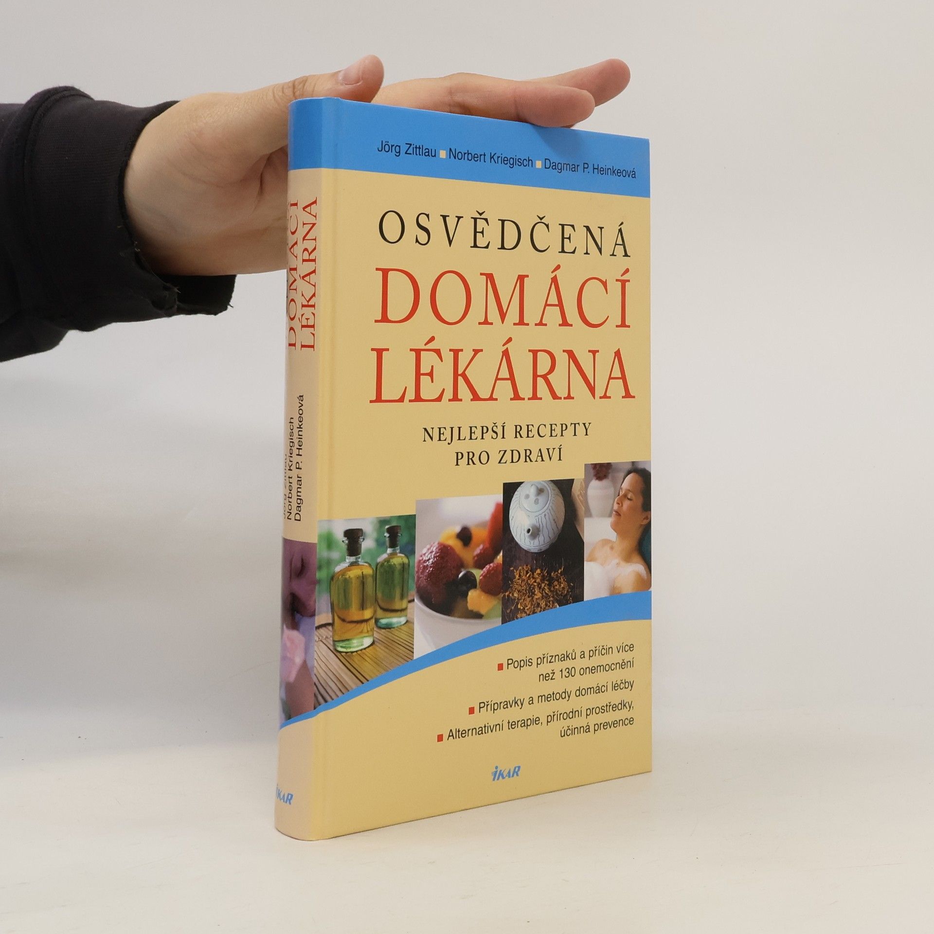Jörg Zittlou Osvědčená domácí lékárna : nejlepší recepty pro zdraví