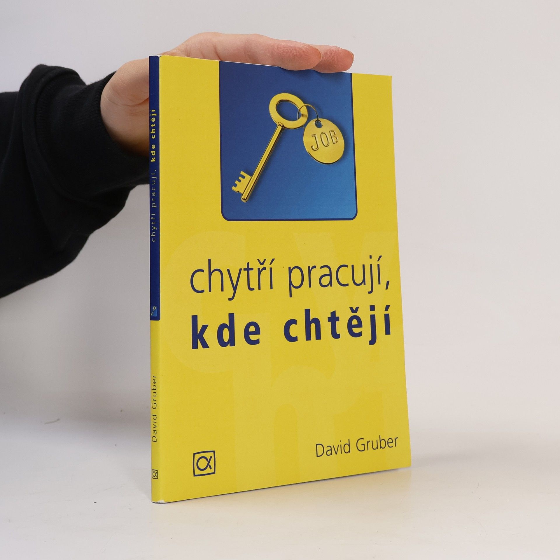 David Gruber Chytří pracují, kde chtějí