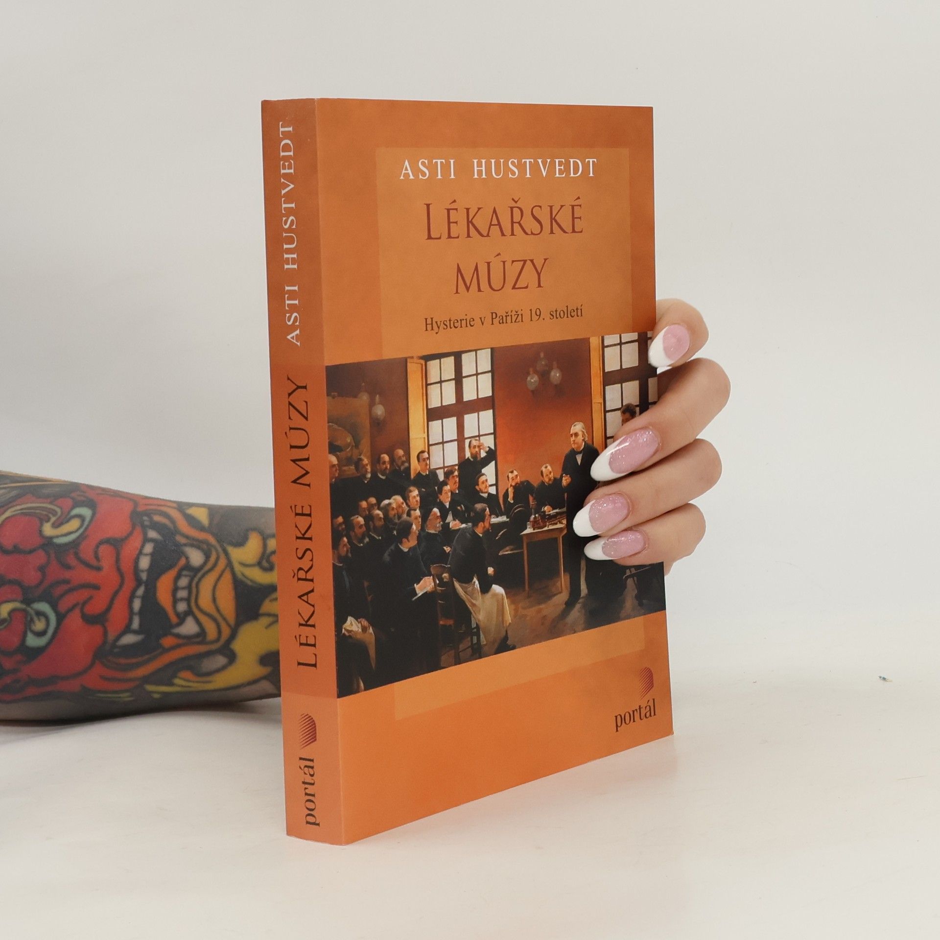 Asti Hustvedt Lékařské múzy : hysterie v Paříži 19.století