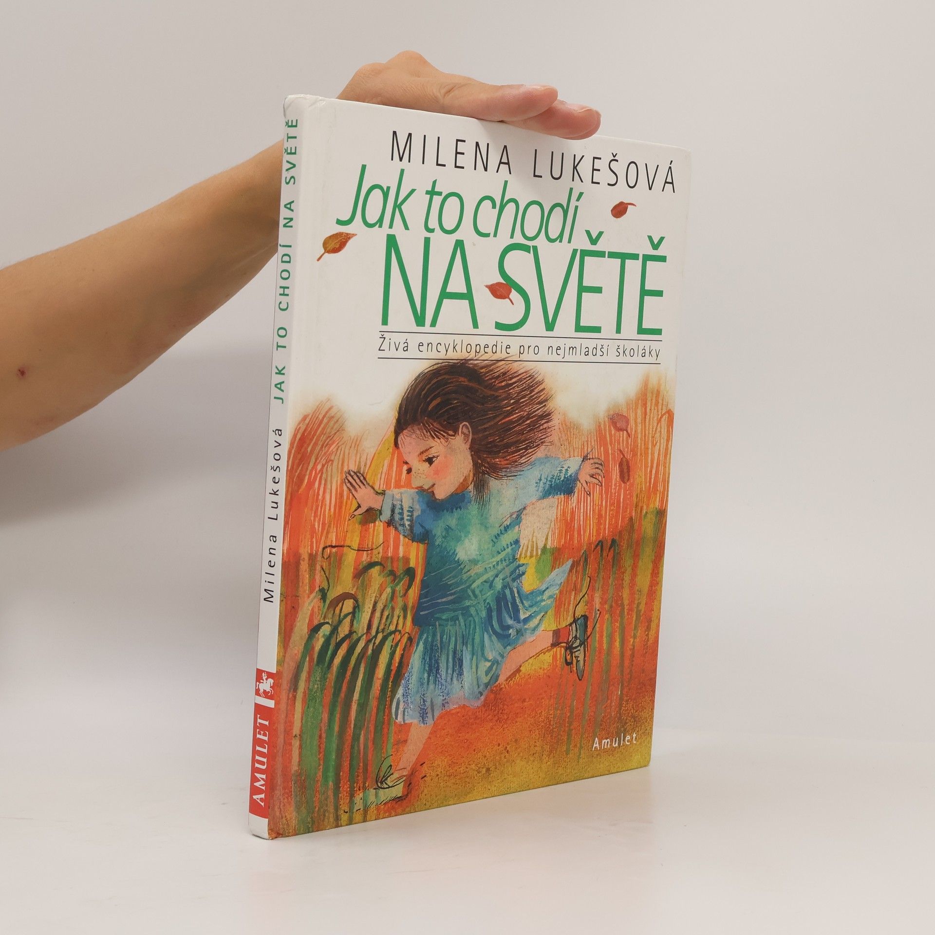 Milena Lukešová Jak to chodí na světě. Živá encyklopedie pro nejmladší školáky.