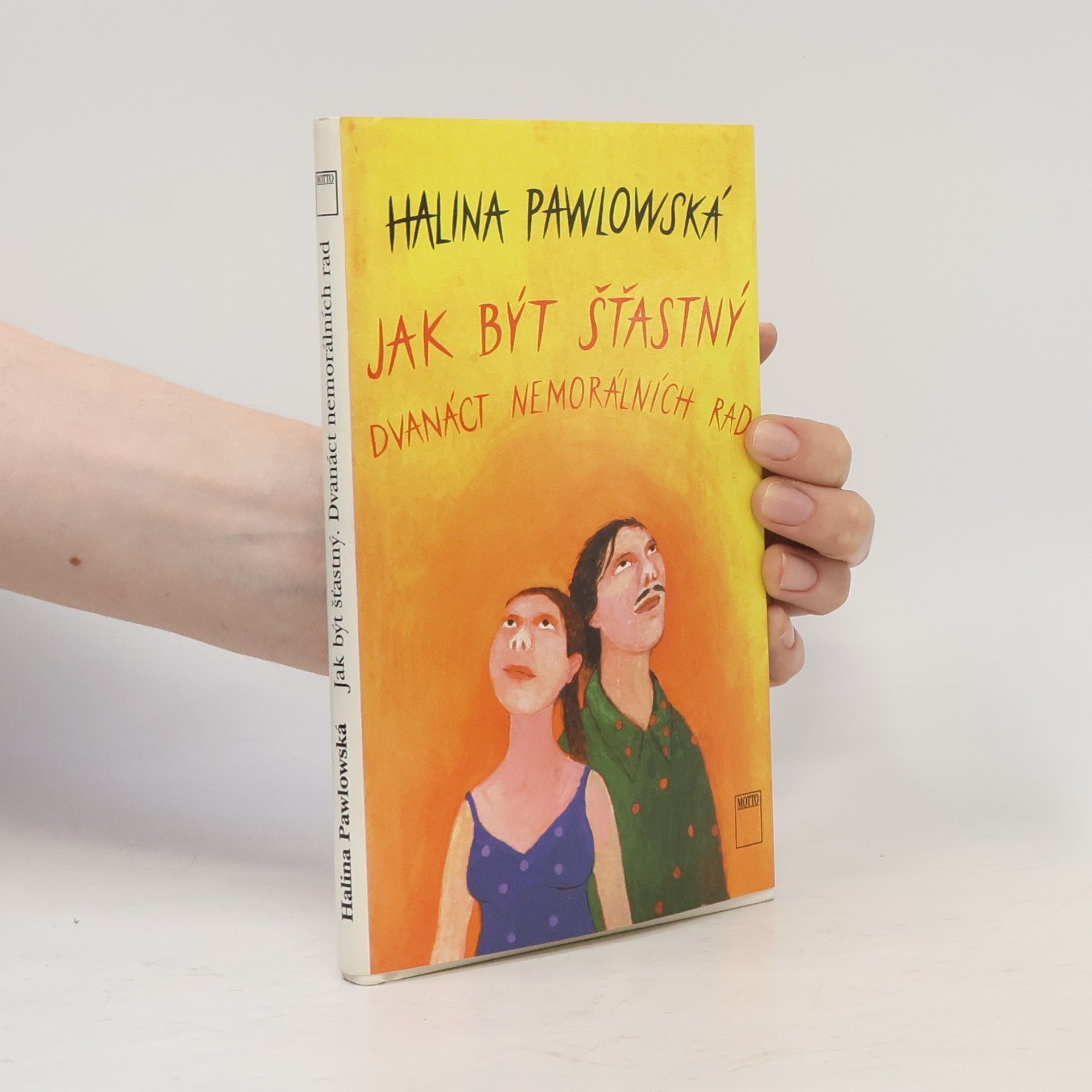 Halina Pawlowská Jak být šťastný. Dvanáct nemorálních rad