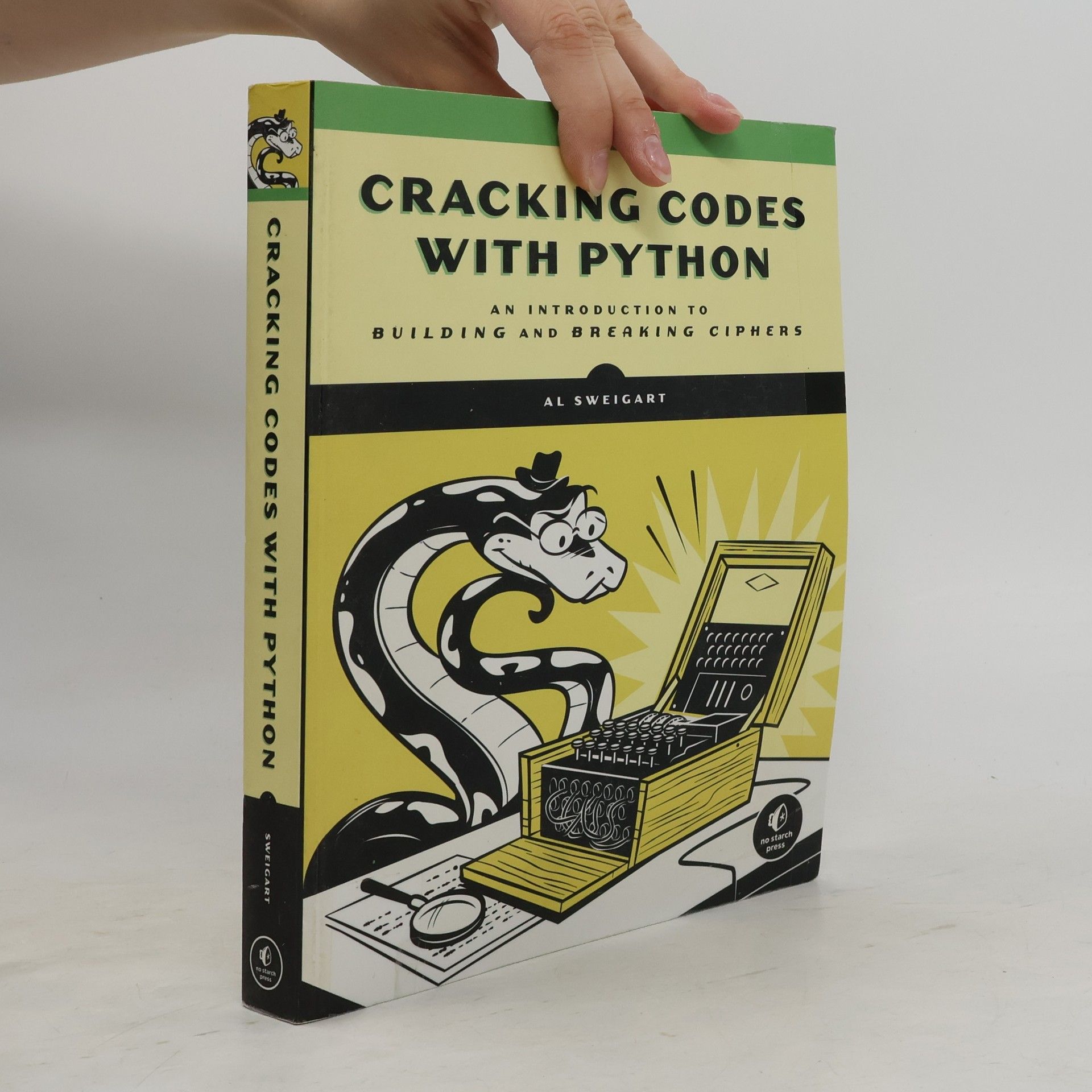 Al Sweigart Cracking codes with Python : an introduction to building and breaking ciphers
