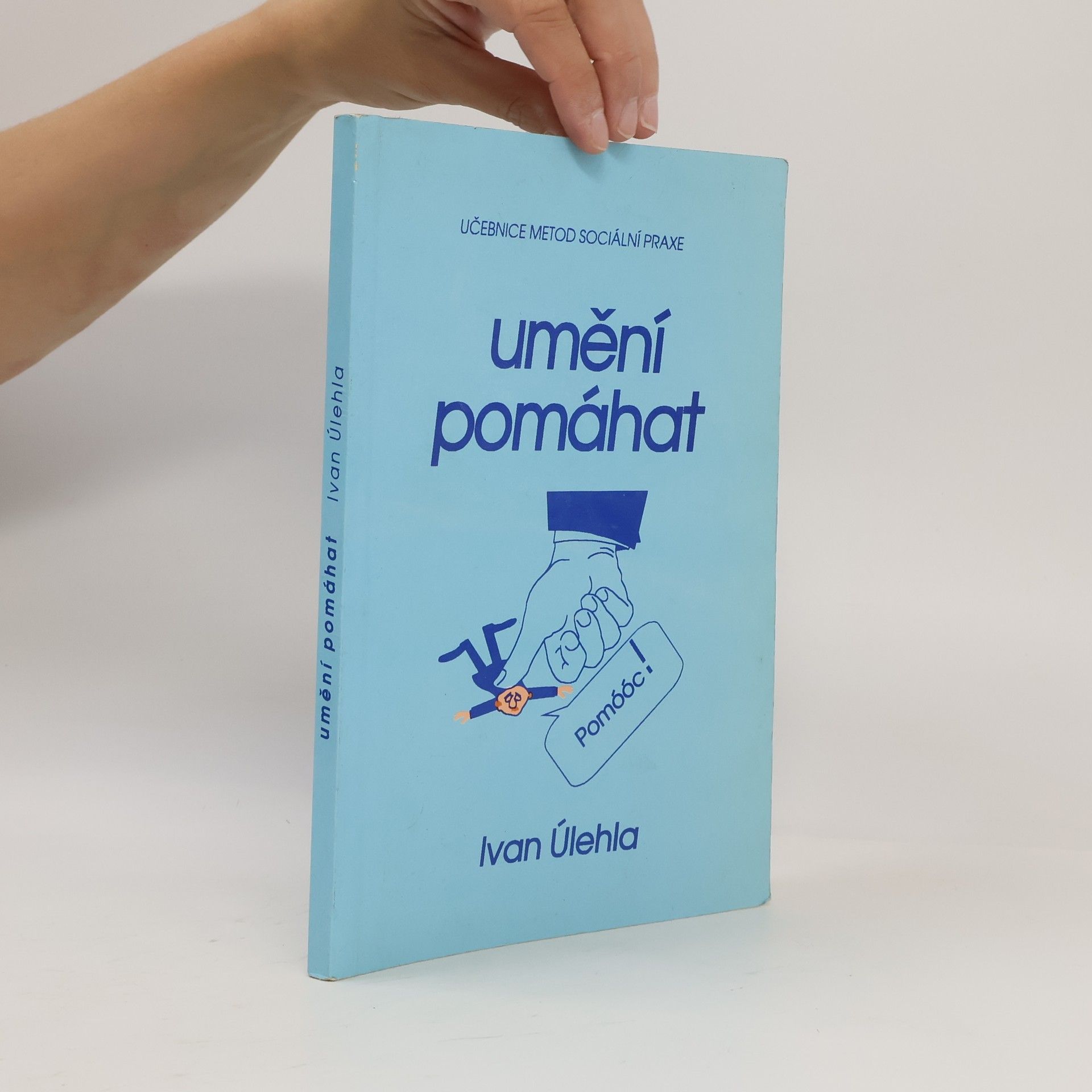 Ivan Úlehla Umění pomáhat - učebnice metod sociální praxe