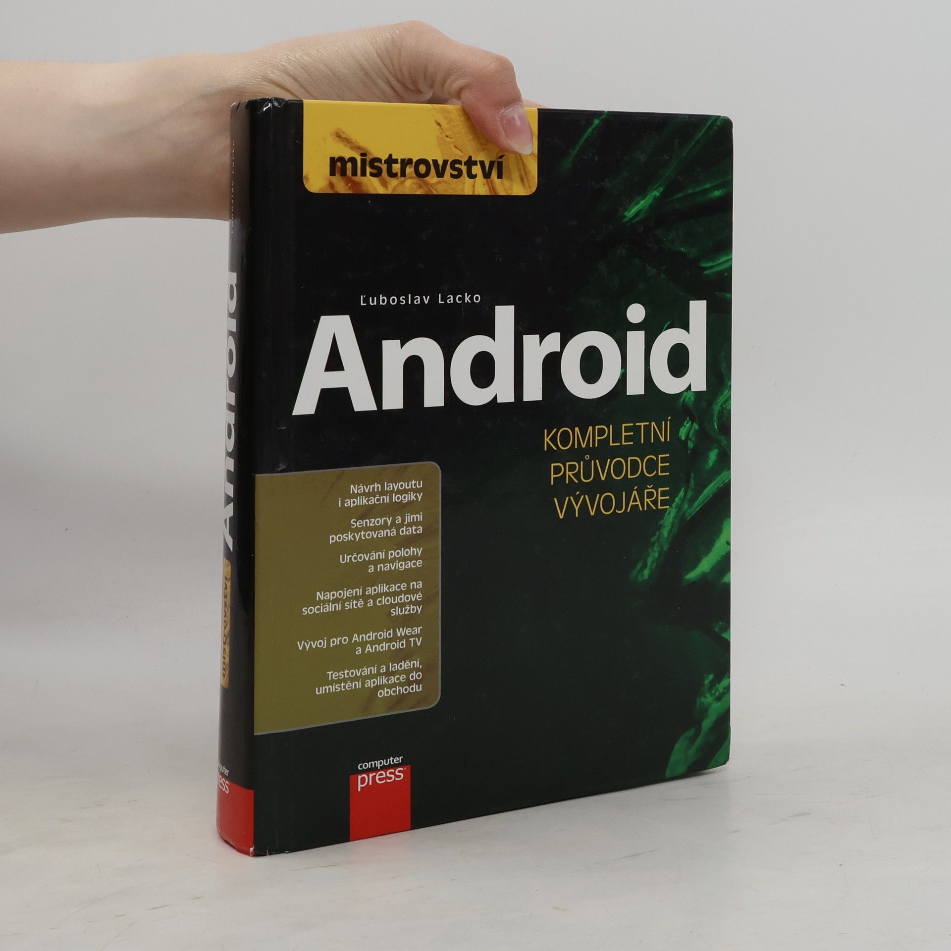 Ľuboslav Lacko Mistrovství Android. Kompletní průvodce vývojáře