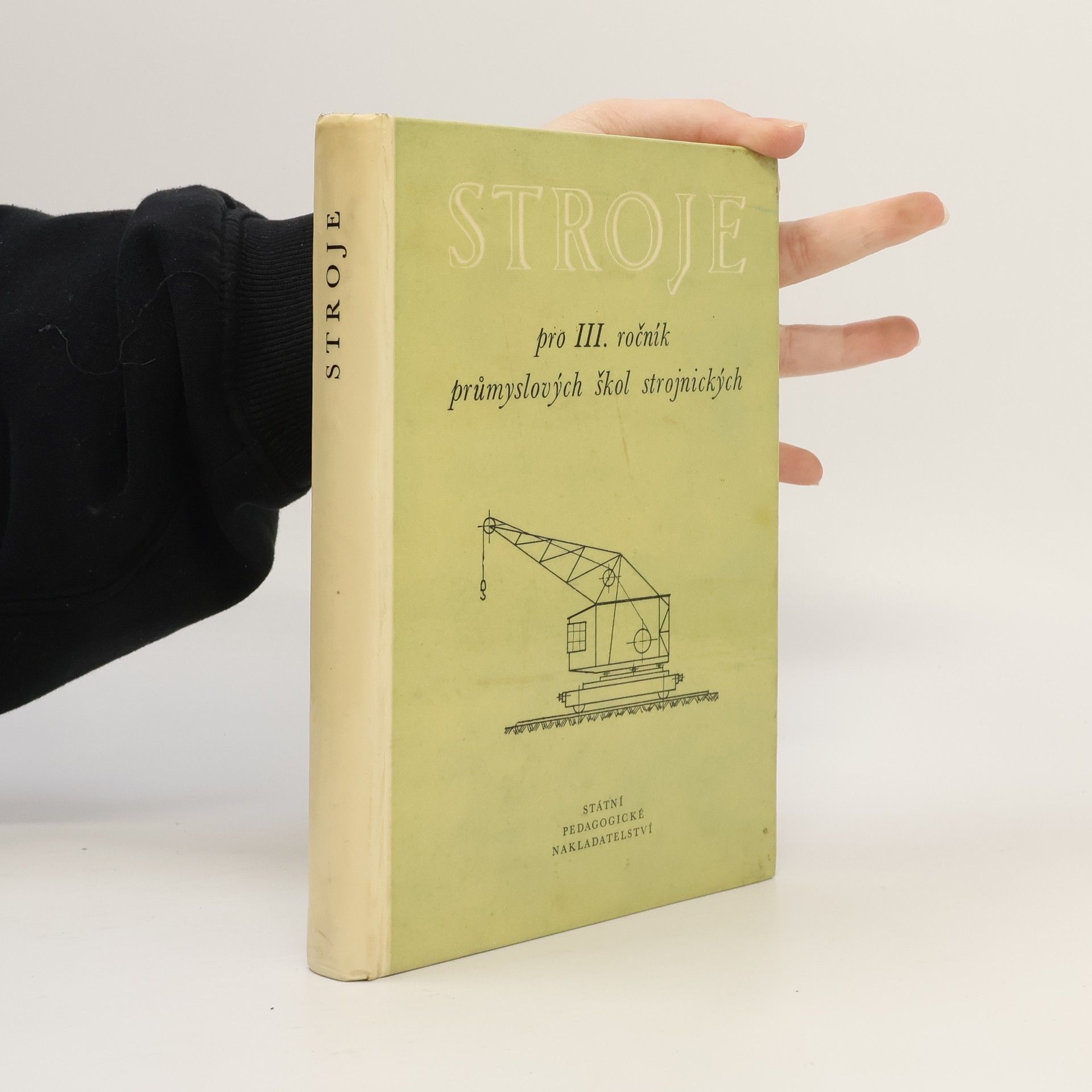 Collectif d'auteurs Stroje pro III. ročník průmyslových škol strojnických