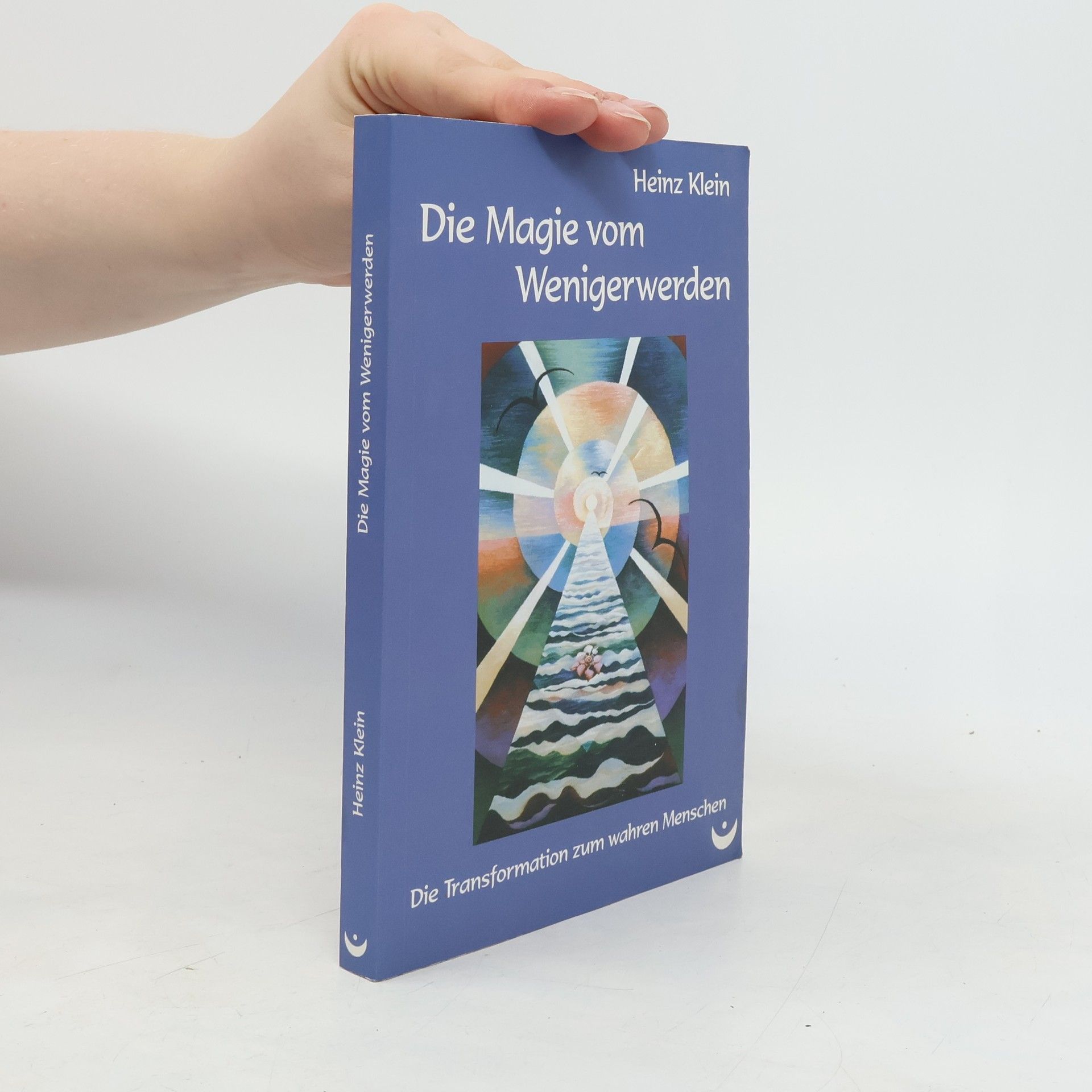 Heinz Klein Die Magie vom Wenigerwerden