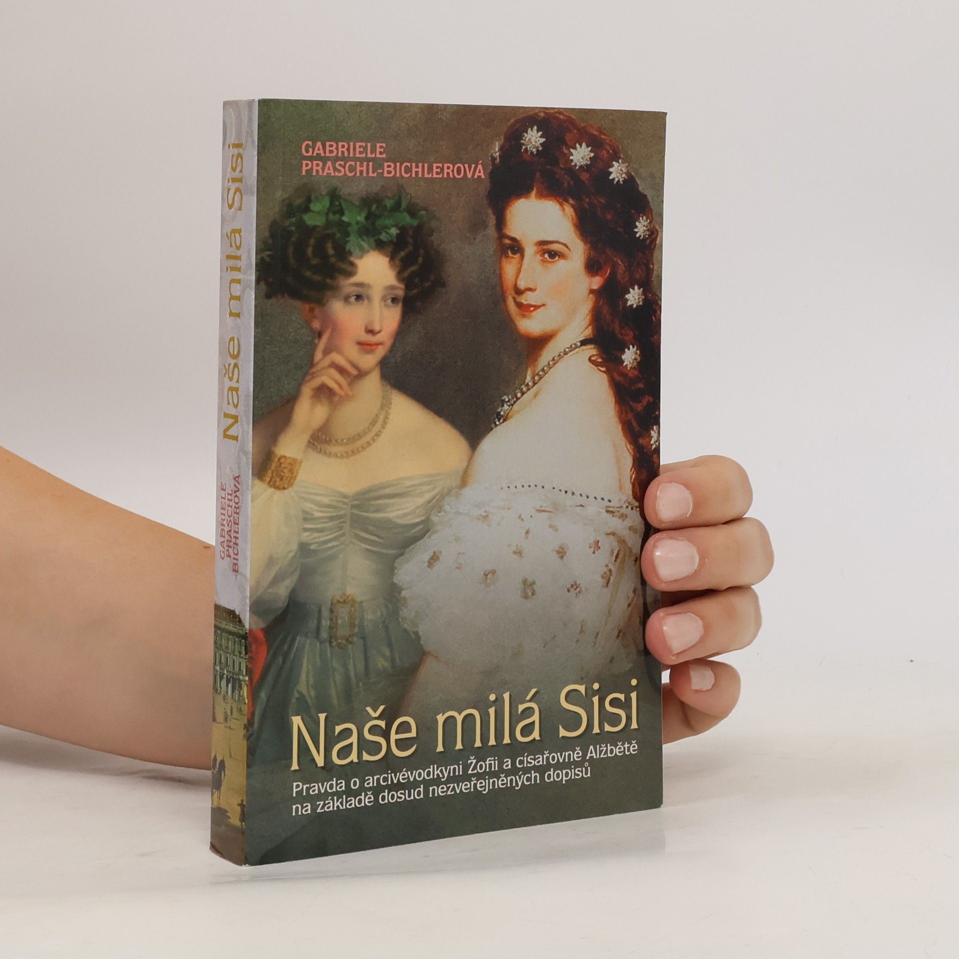 Gabriele Praschl Bichler Naše milá Sisi