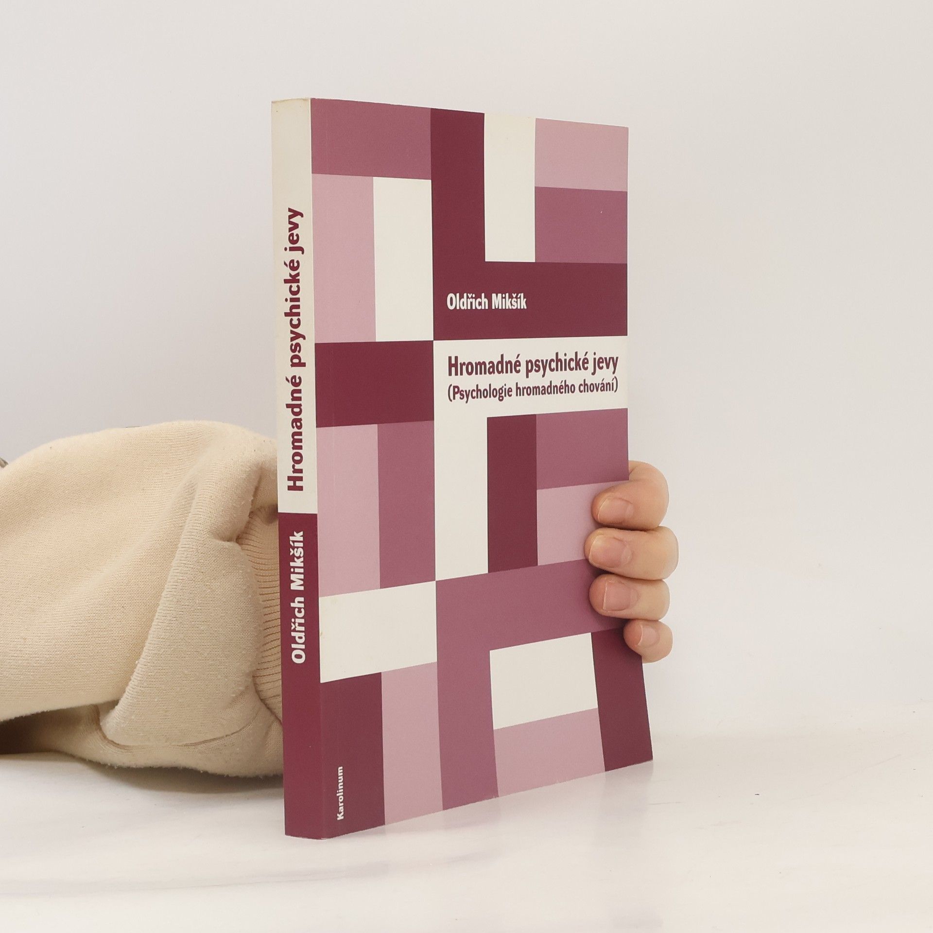 Oldřich Mikšík Hromadné psychické jevy. Psychologie hromadného chování