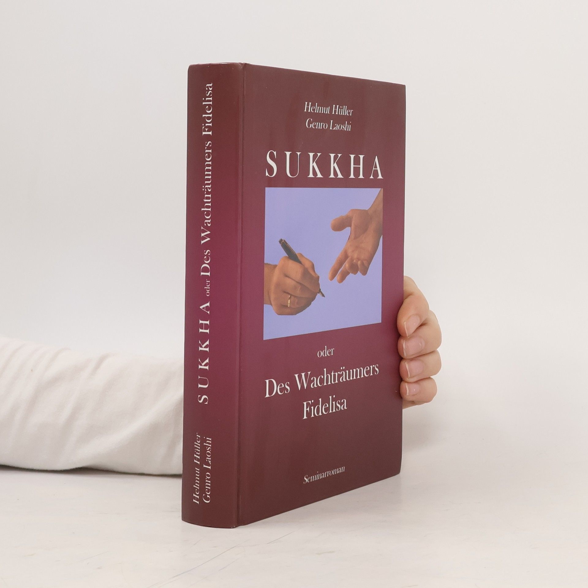 Sukkha oder des Wachträumers Fidelisa