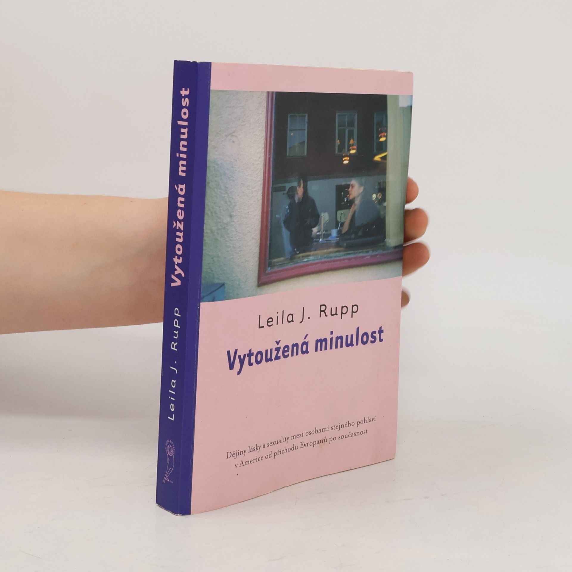 Leila J. Rupp Vytoužená minulost