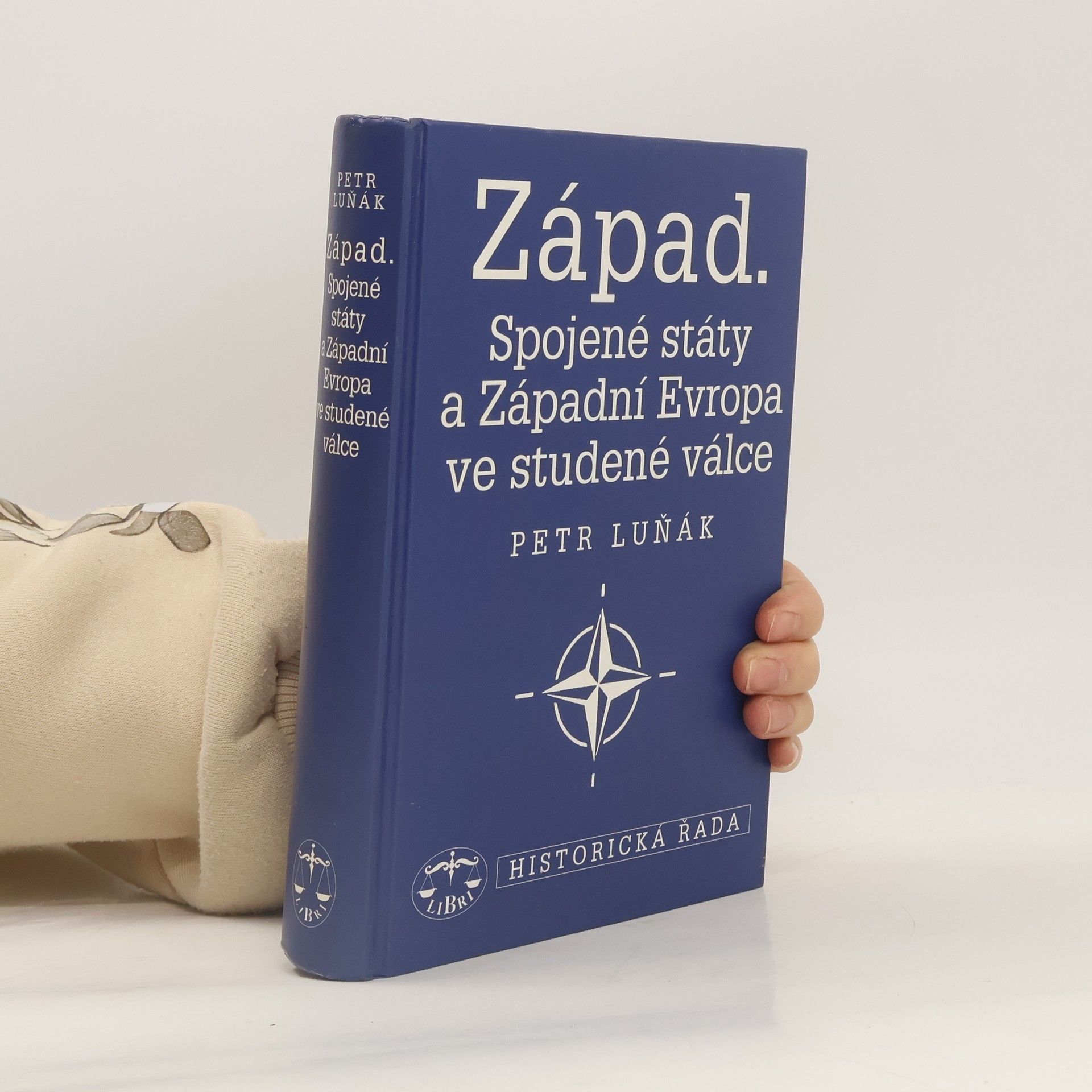 Petr Luňák Západ. Spojené státy a Západní Evropa ve studené válce