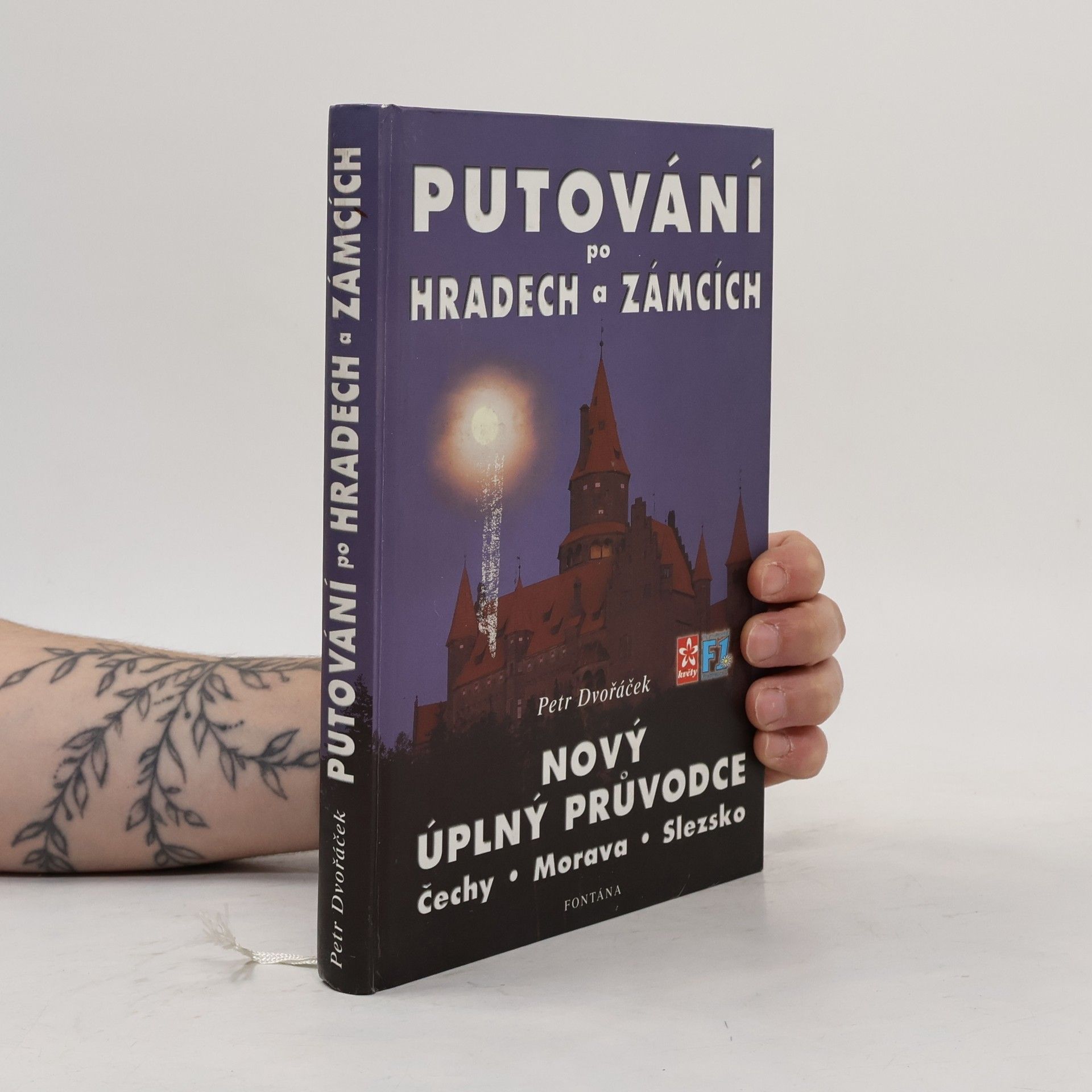 Petr Dvořáček Průvodce po hradech a zámcích. Čechy, Morava, Slezsko (Putování po hradech a zámcích. Nový úplný průvodce)