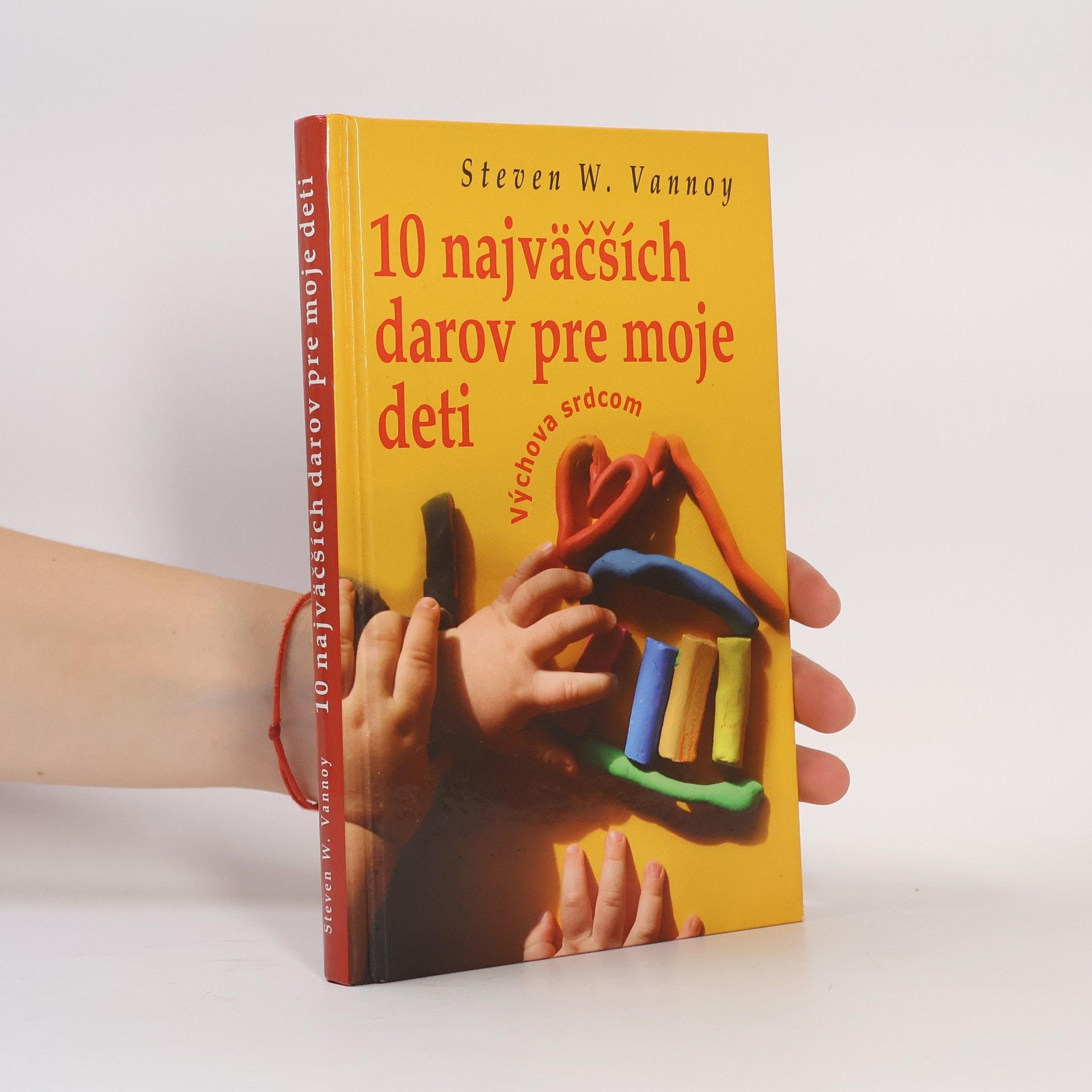 Steven W. Vannoy 10 nejväčších darov pre moje deti