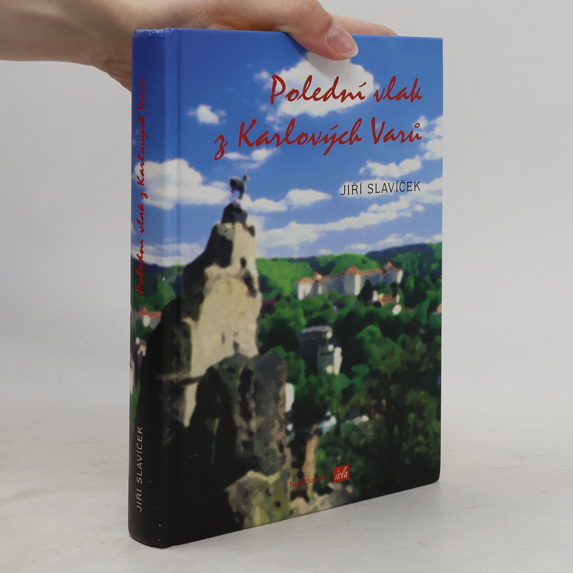 Jiří Slavíček Polední vlak z Karlových Varů