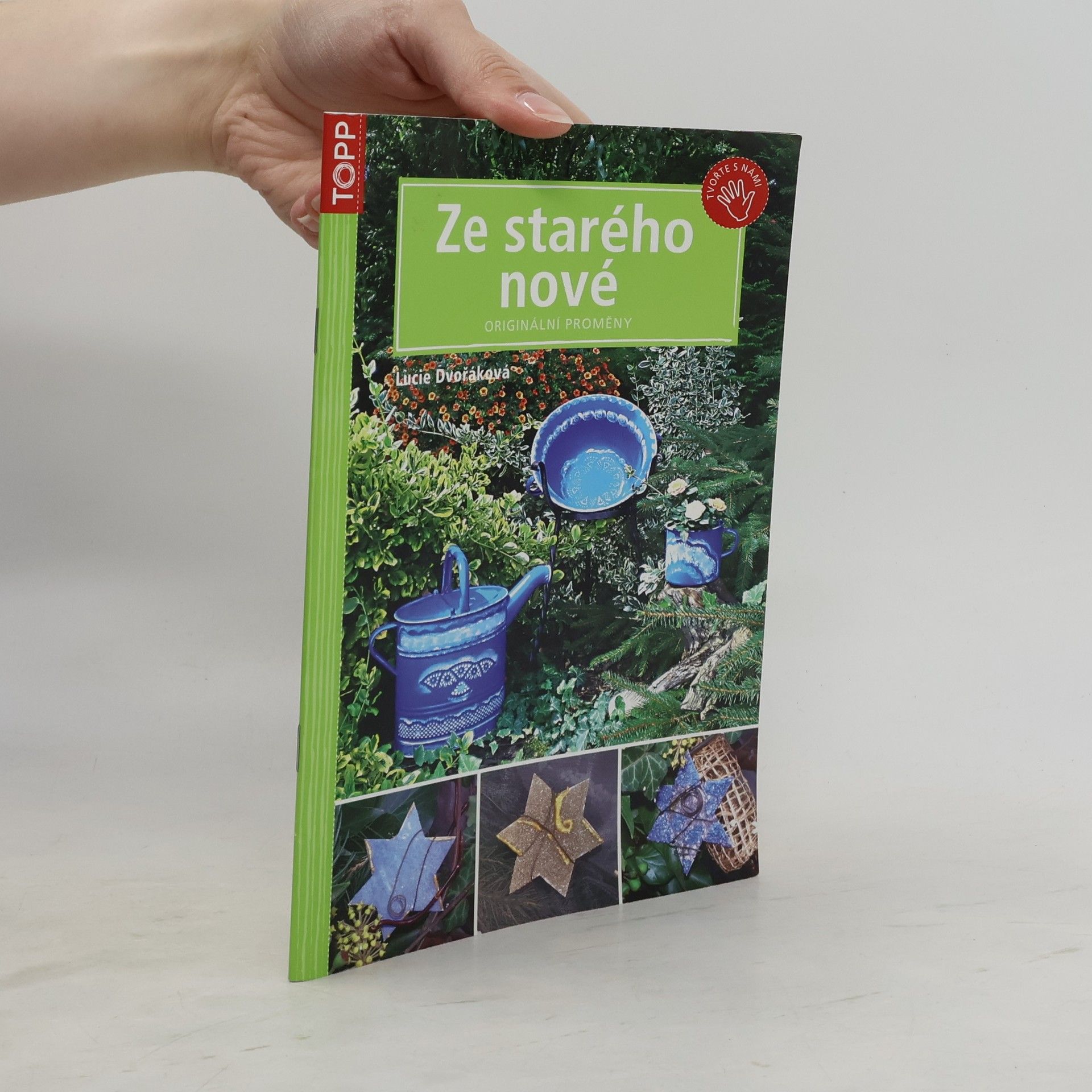 Lucie Dvořáková-Liberdová Ze starého nové : originální proměny