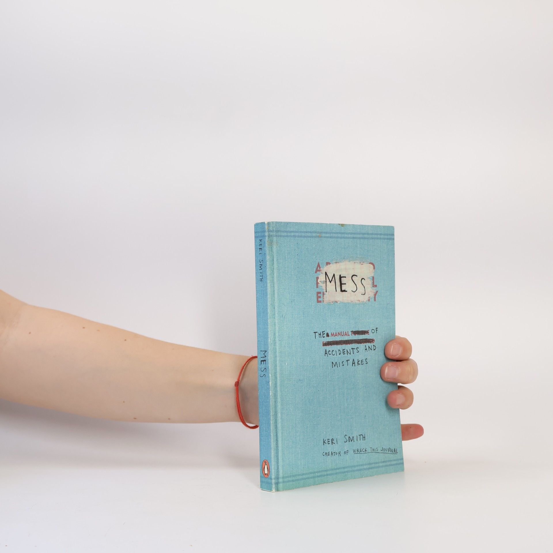 Keri Smith Mess - The Manual of Accidents and Mistakes