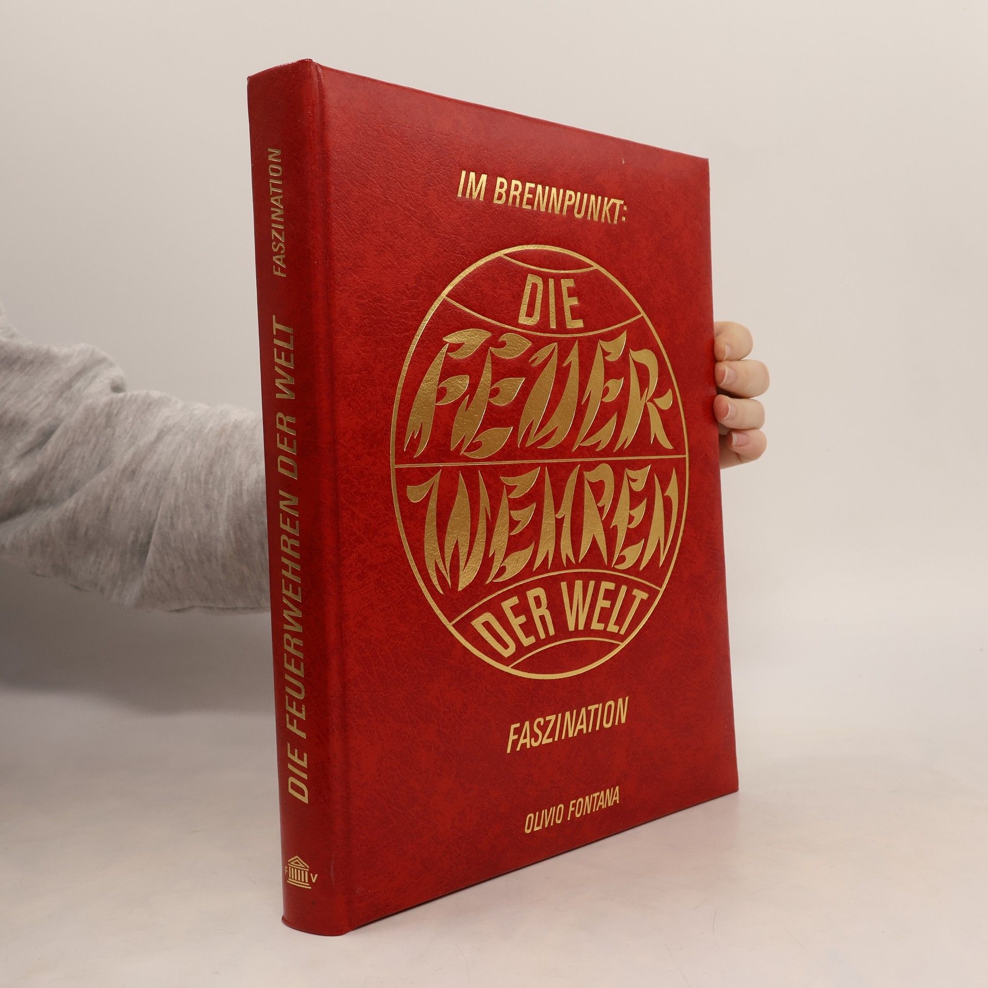 Olivio Fontana Die Feuerwehren der Welt. Faszination
