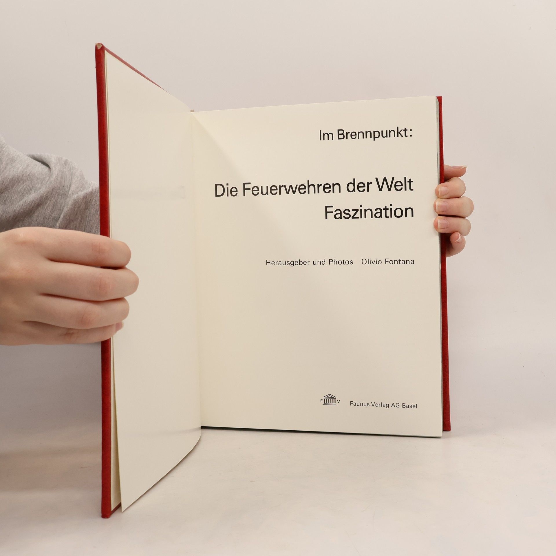 Olivio Fontana Die Feuerwehren der Welt. Faszination