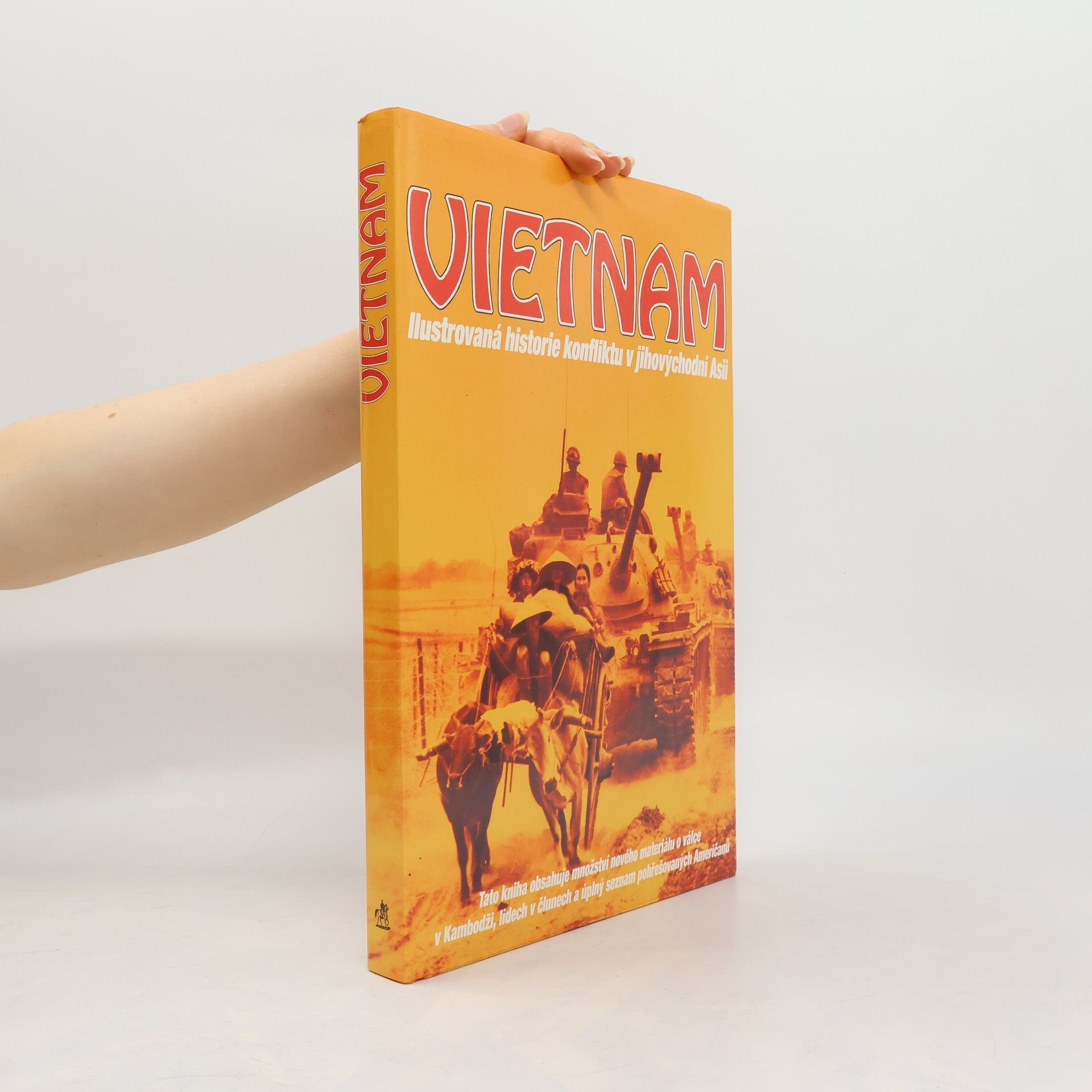 Jiří Bumbálek Vietnam. Ilustrovaná historie konfliktu v jihovýchodní Asii