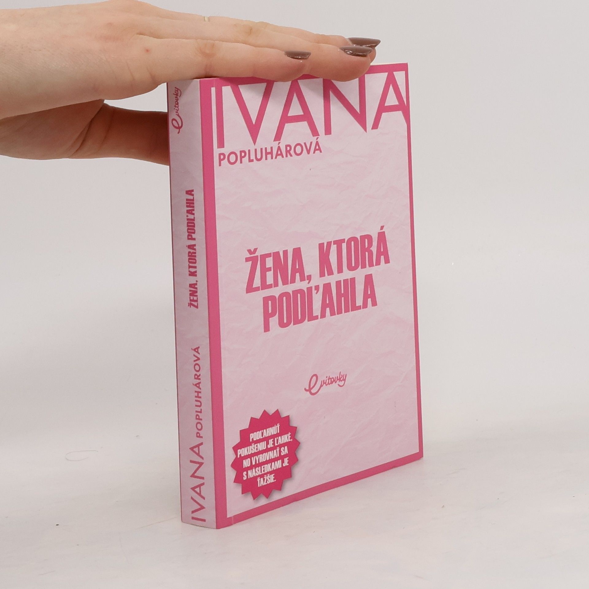 Ivana Popluhárová Žena, ktorá podľahla