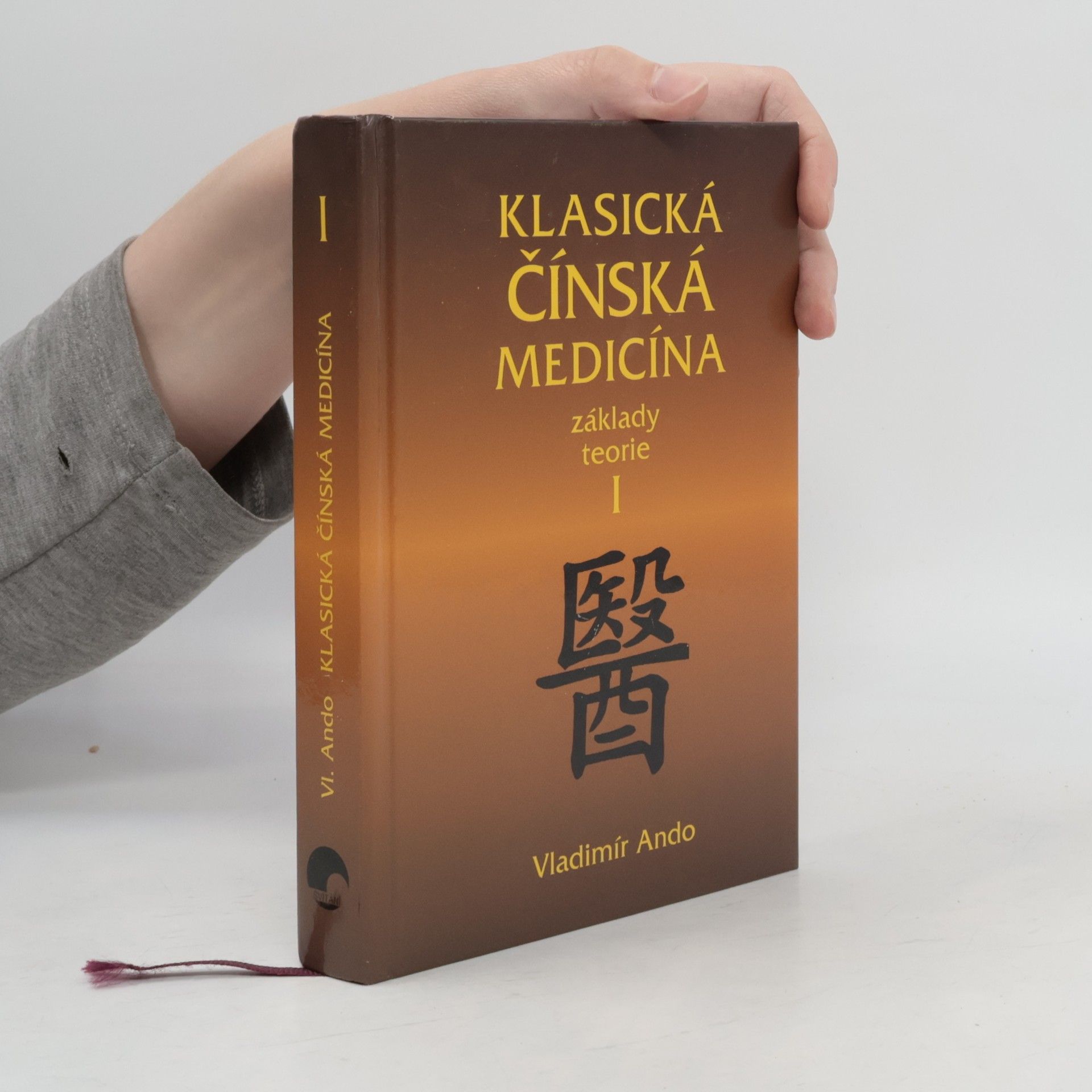 Vladimír Ando Klasická čínská medicína - Základy teorie I.