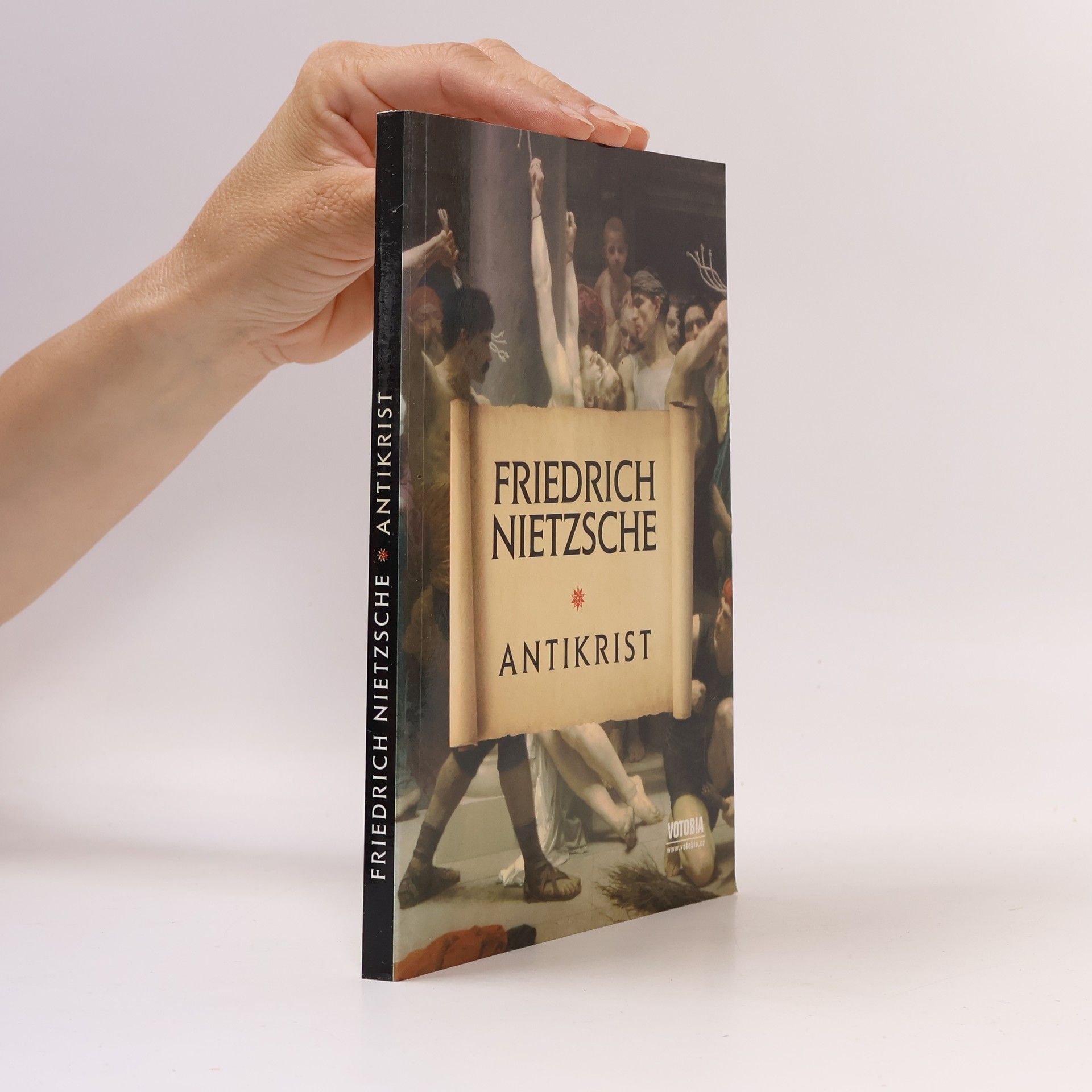 Friedrich Nietzsche Přehodnocení všech hodnot : (fragment). Předmluva a kniha první, Antikrist