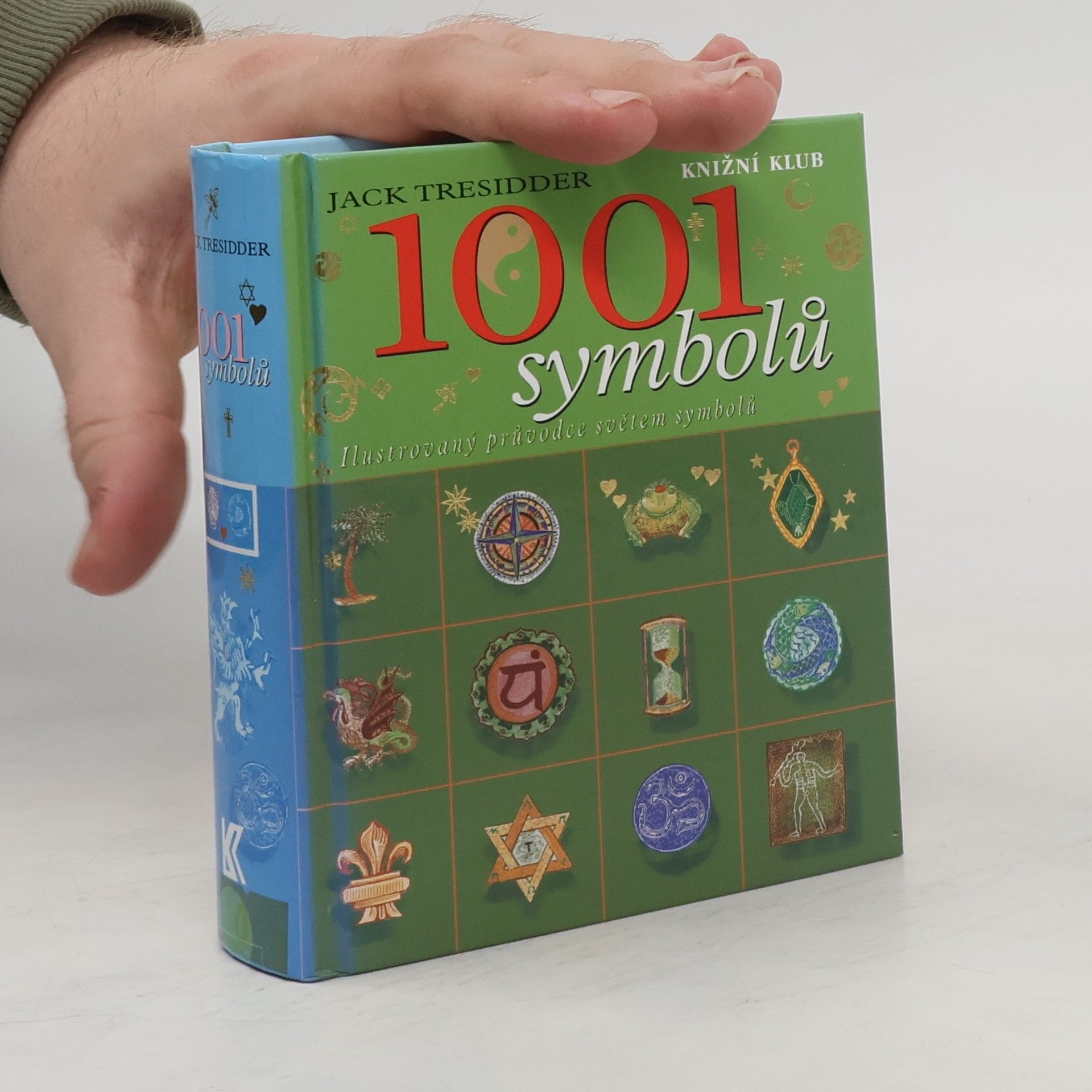 Jack Tresidder 1001 symbolů. Ilustrovaný průvodce světem symbolů