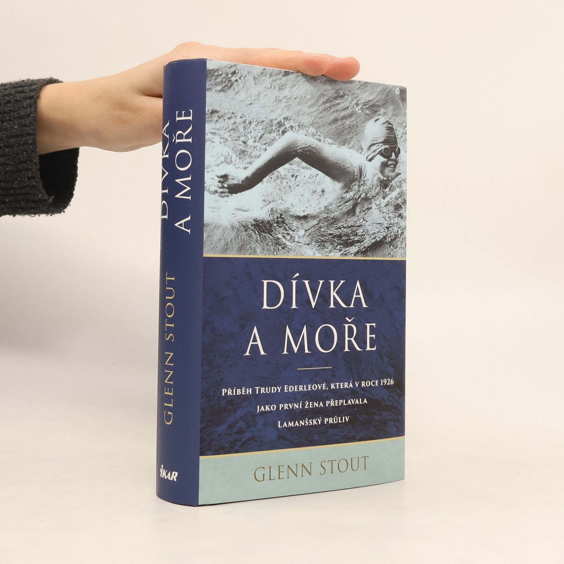 Glenn Stout Dívka a moře : příběh Trudy Ederleové, která v roce 1926 jako první žena přeplavala Lamanšský průliv