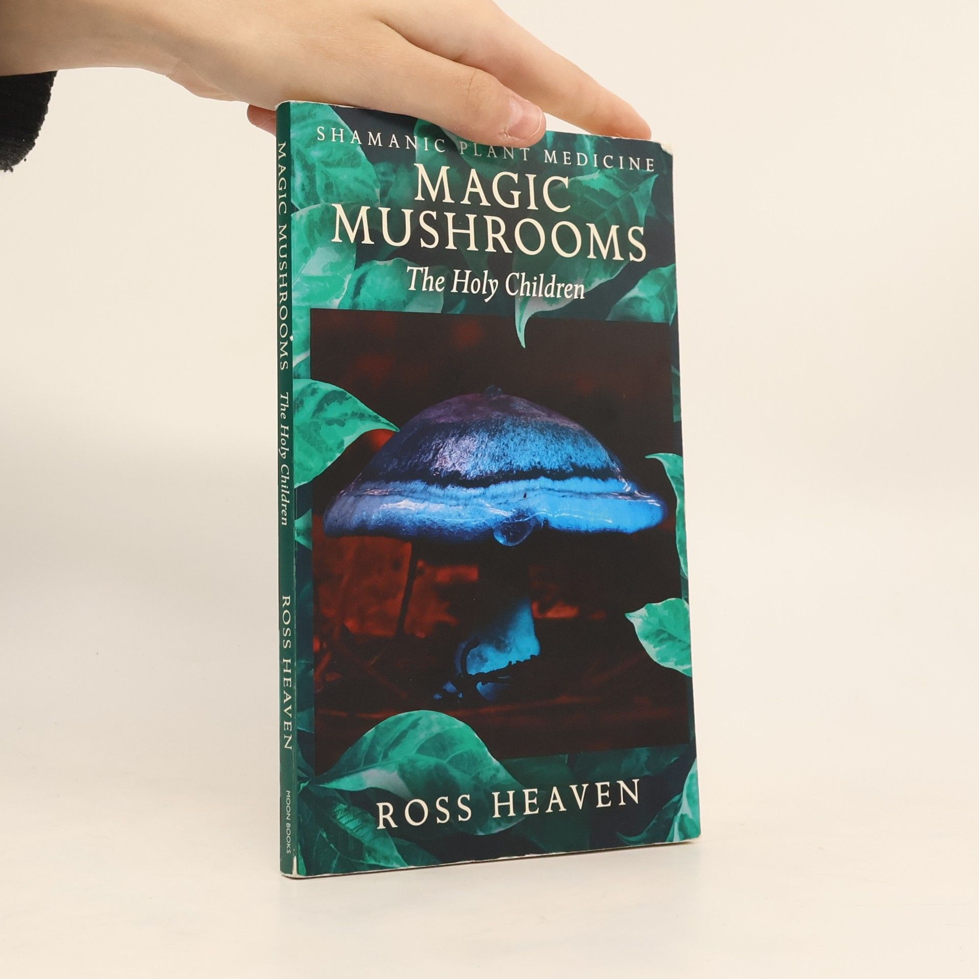 Ross Heaven Shamanic Plant Medicine - Magic Mushrooms: The Holy Children