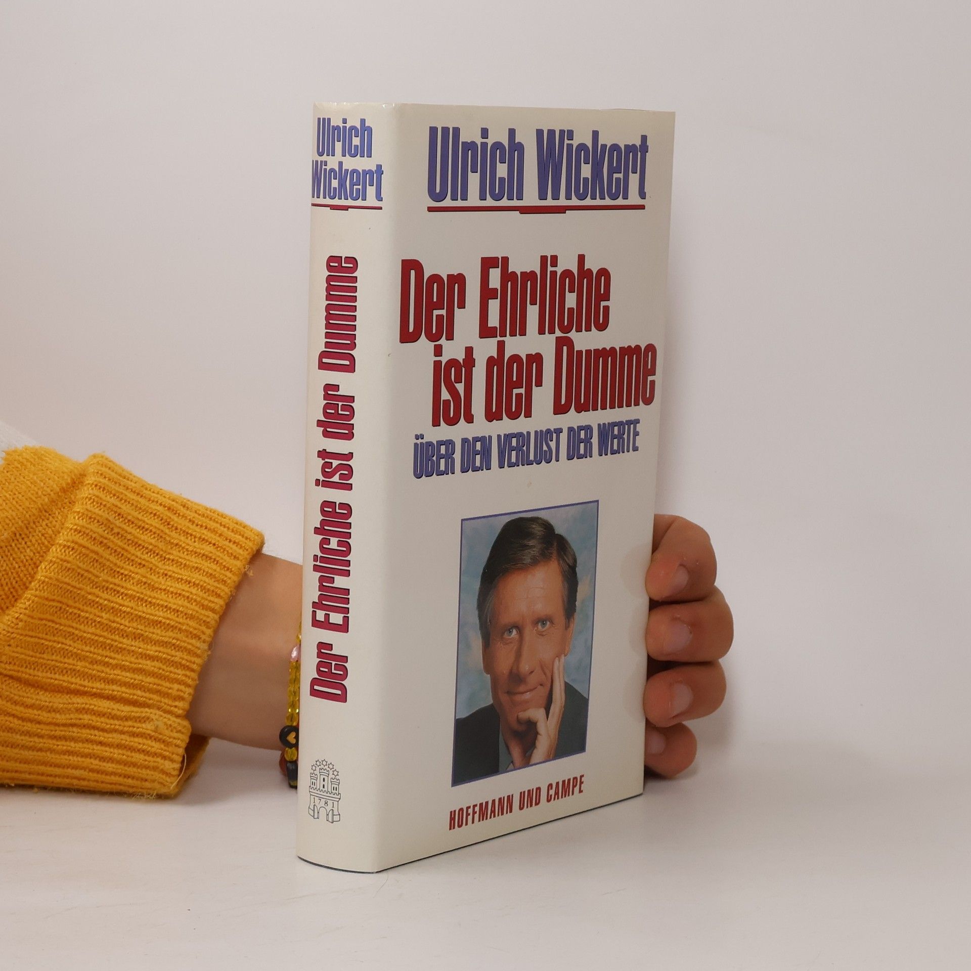 Ulrich Wickert Der Ehrliche ist der Dumme.Über den Verlust der Werte