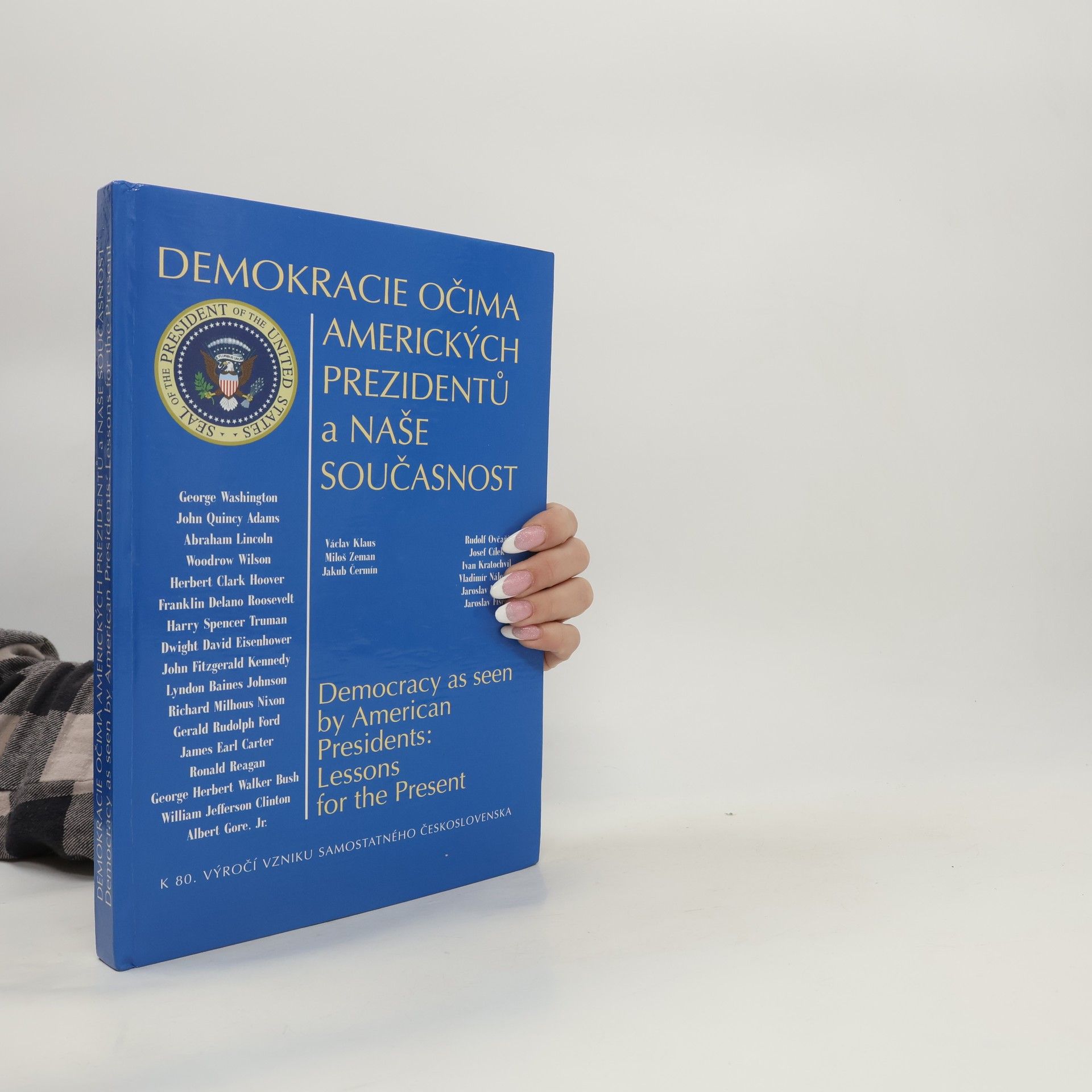 Miroslav Kouba Demokracie očima amerických prezidentů a naše současnost. Democracy as seen by American presidents