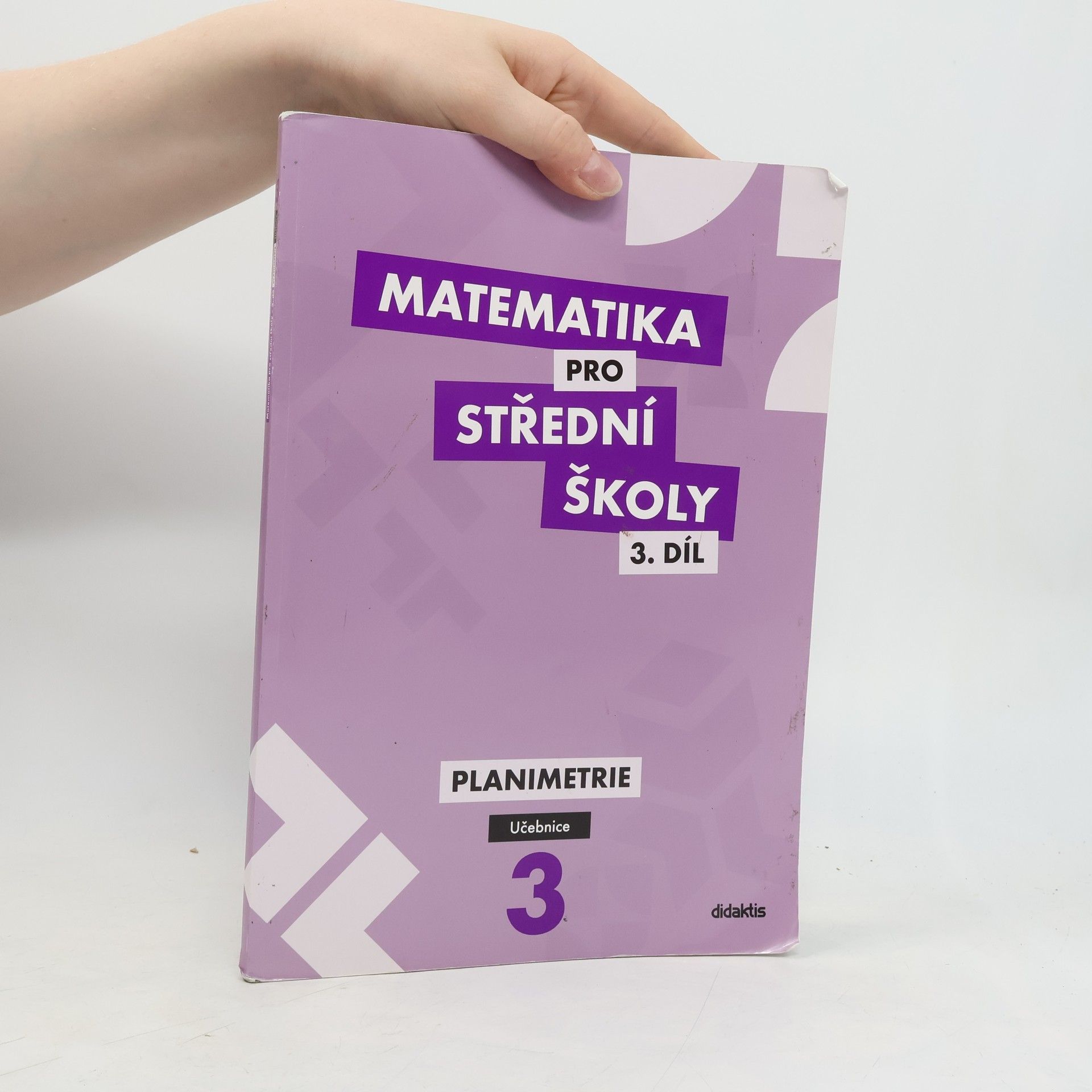 Dana Gazárková Matematika pro střední školy 3. díl. Planimetrie. Učebnice
