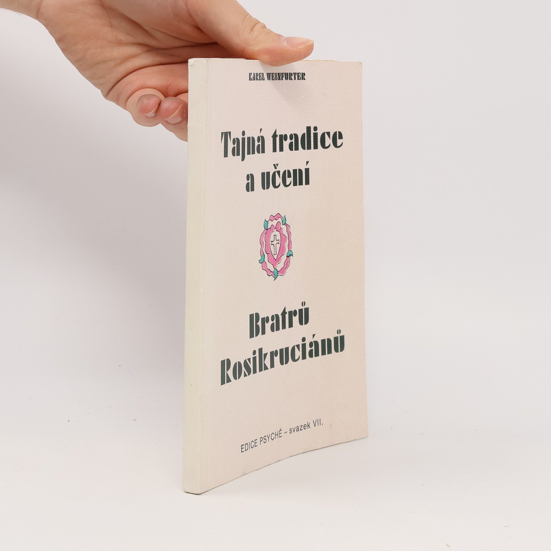 Karel Weinfurter Tajná tradice a učení Bratrů Rosikruciánů
