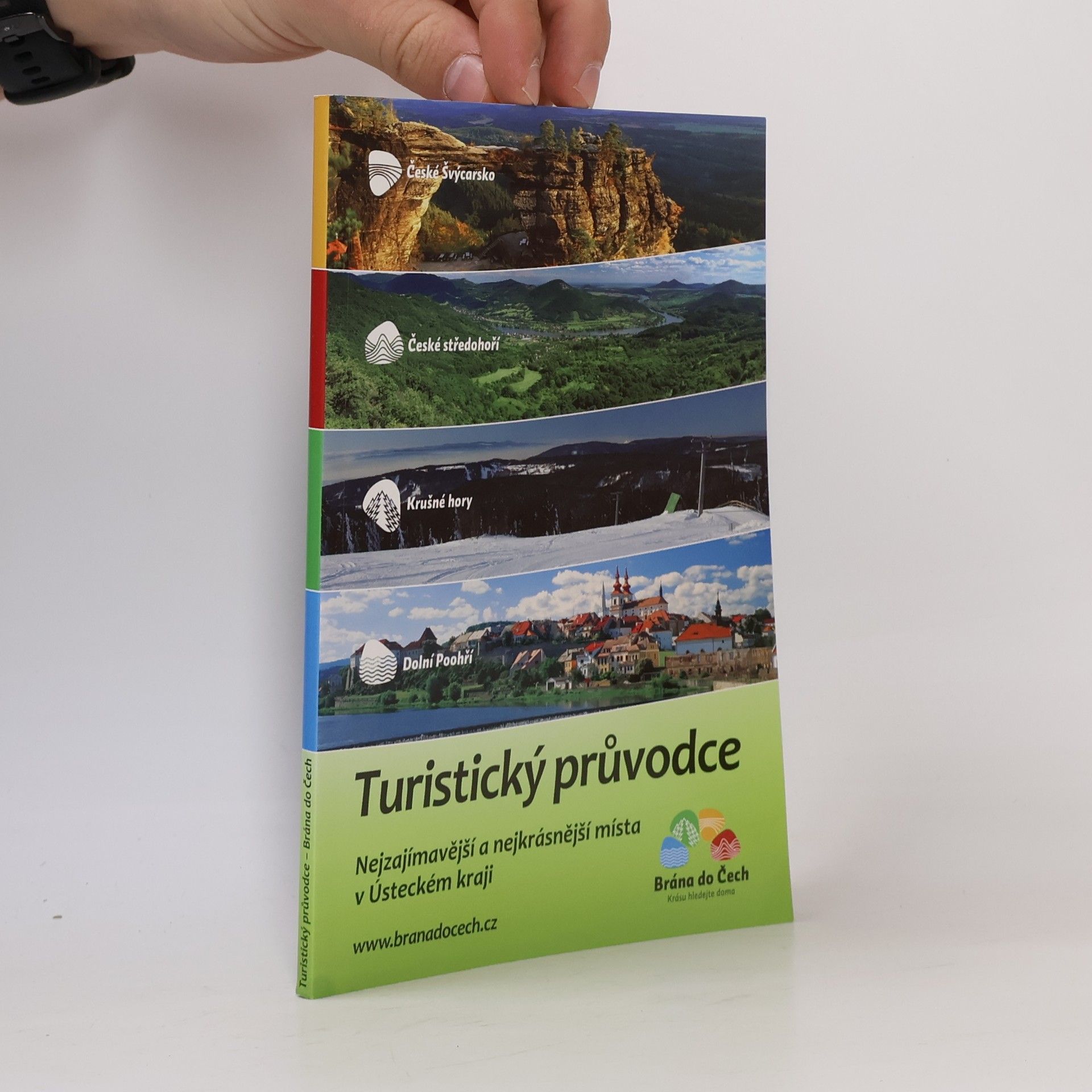 Kolektiv autorů Turistický průvodce: Nejzajímavější a nejkrásnější místa v Ústeckém kraji