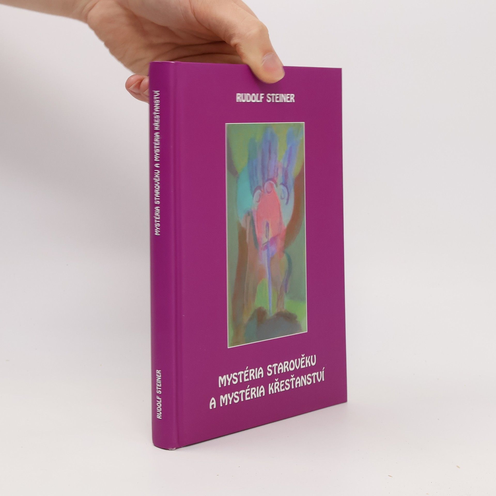 Rudolf Steiner Mystéria starověku a mystéria křesťanství