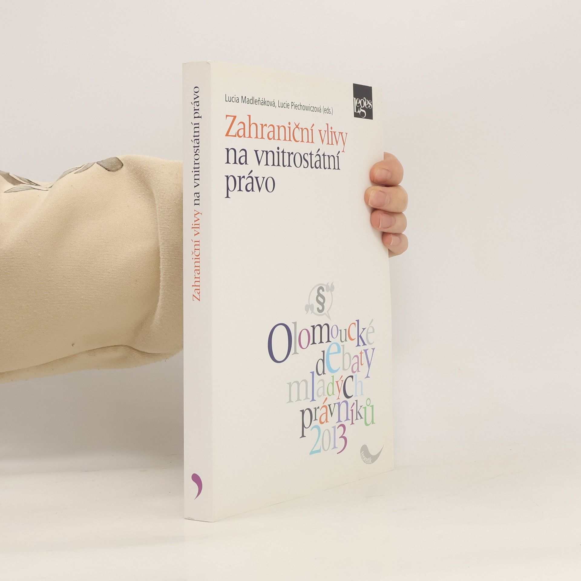 Lucie Piechowiczová Olomoucké debaty mladých právníků - 2013: Zahraniční vlivy na vnitrostátní právo