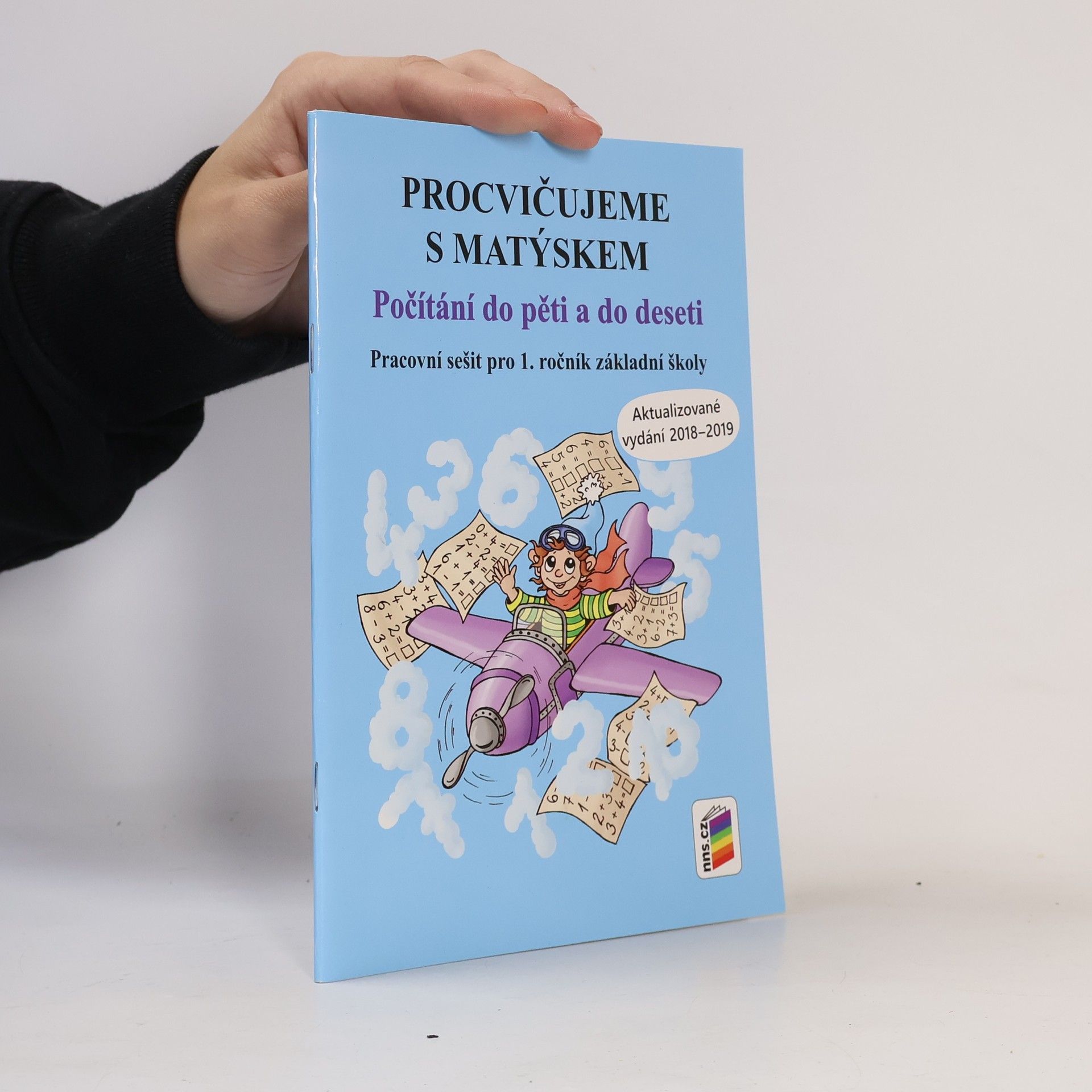 Procvičujeme s Matýskem. Počítání do pěti a do deseti. Pracovní sešit pro 1. ročník základní školy
