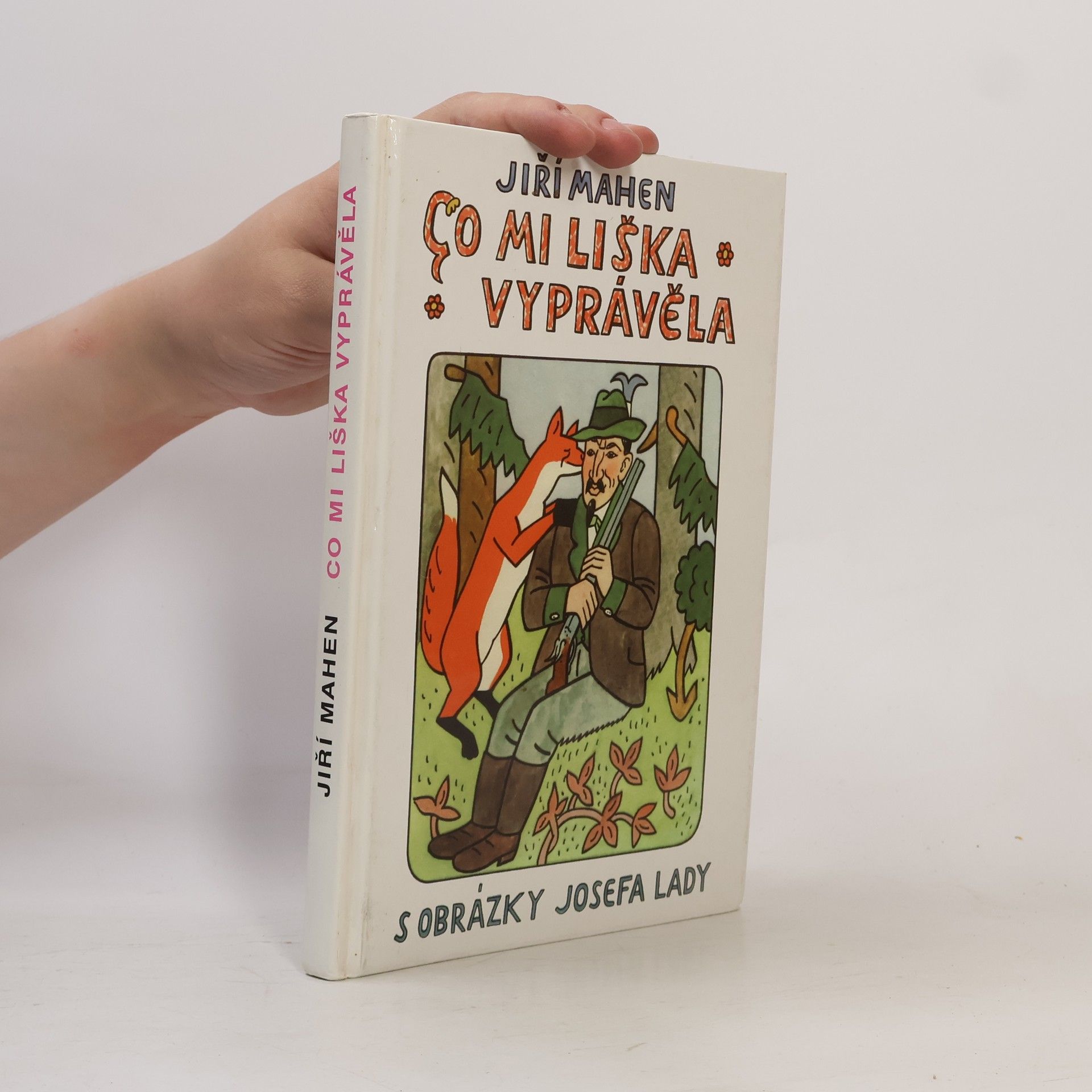 Jiří Mahen Co mi liška vyprávěla