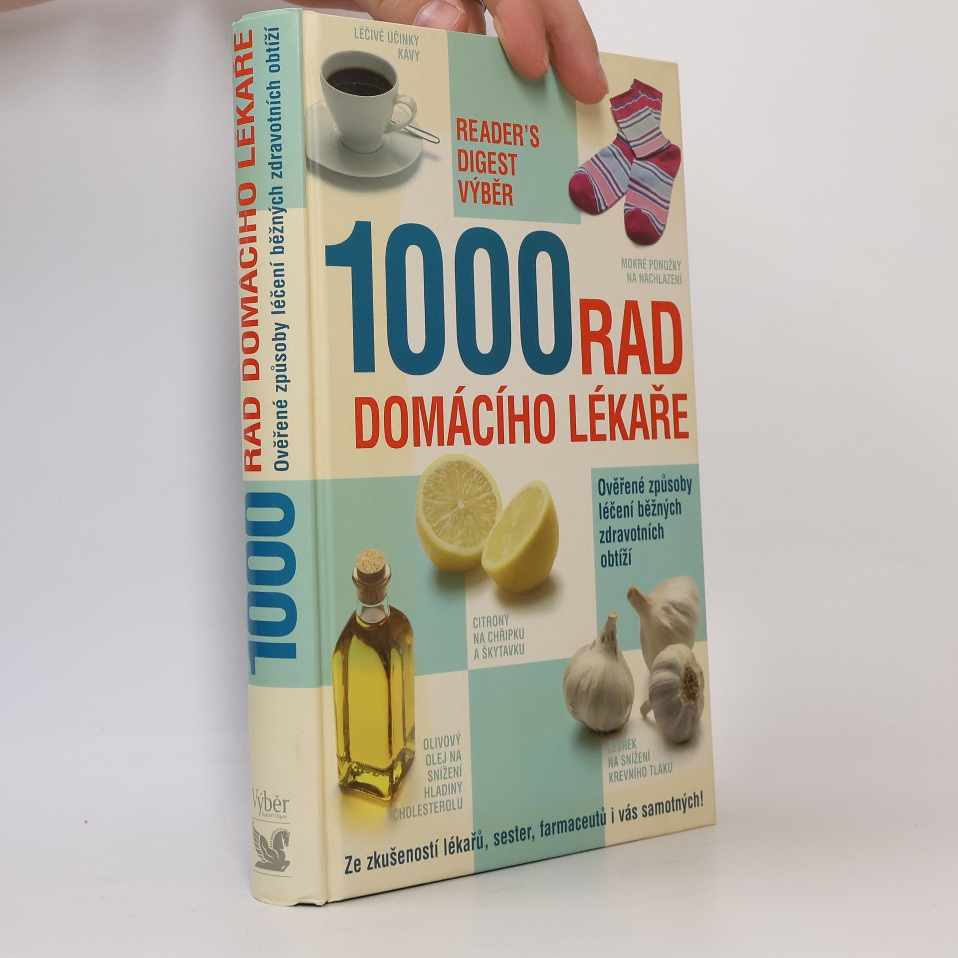 Collectif d'auteurs 1000 rad domácího lékaře. Ověřené způsoby léčení běžných zdravotních obtíží