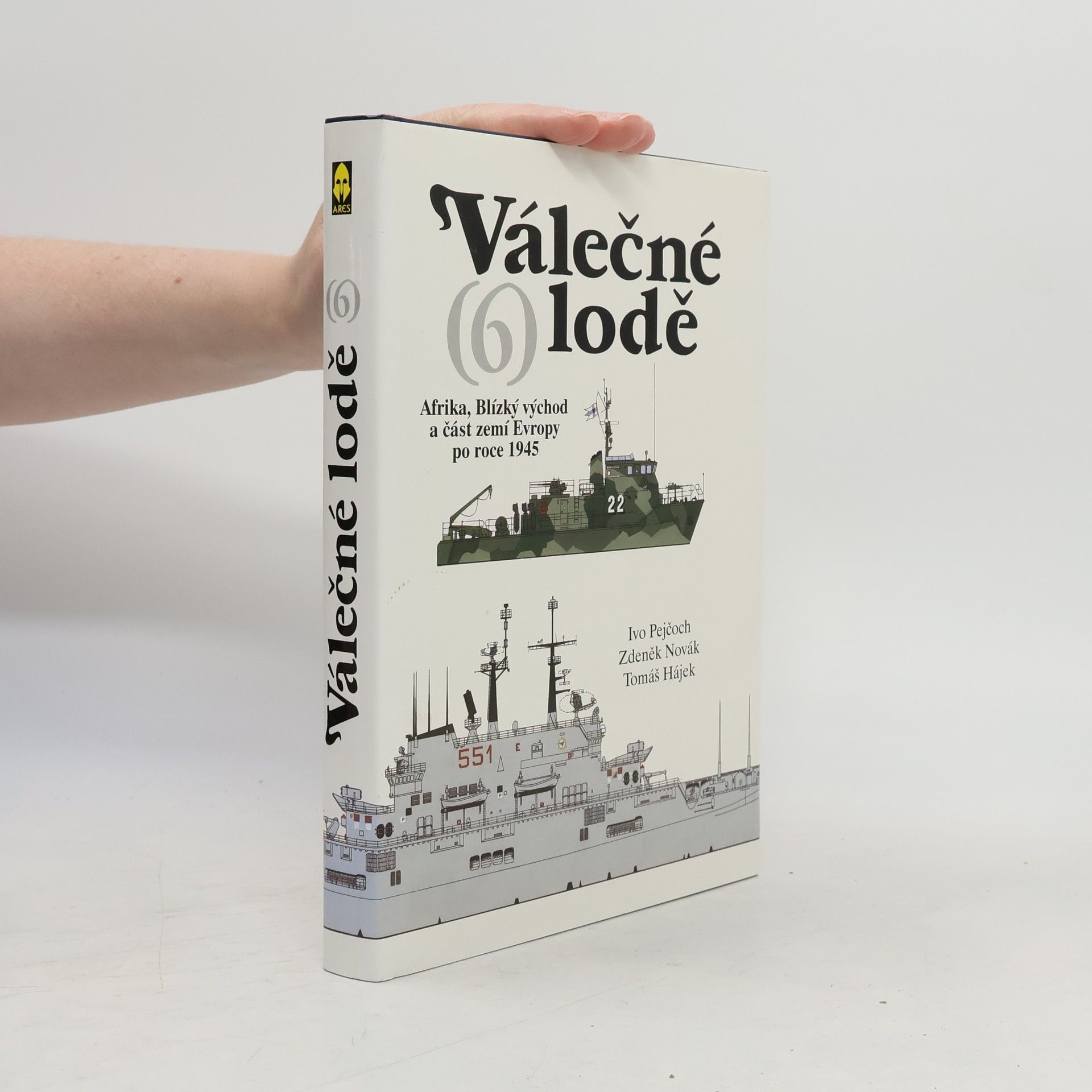 Zdeněk Novák Válečné lodě 6. díl: Afrika, Blízký východ a část zemí Evropy po roce 1945